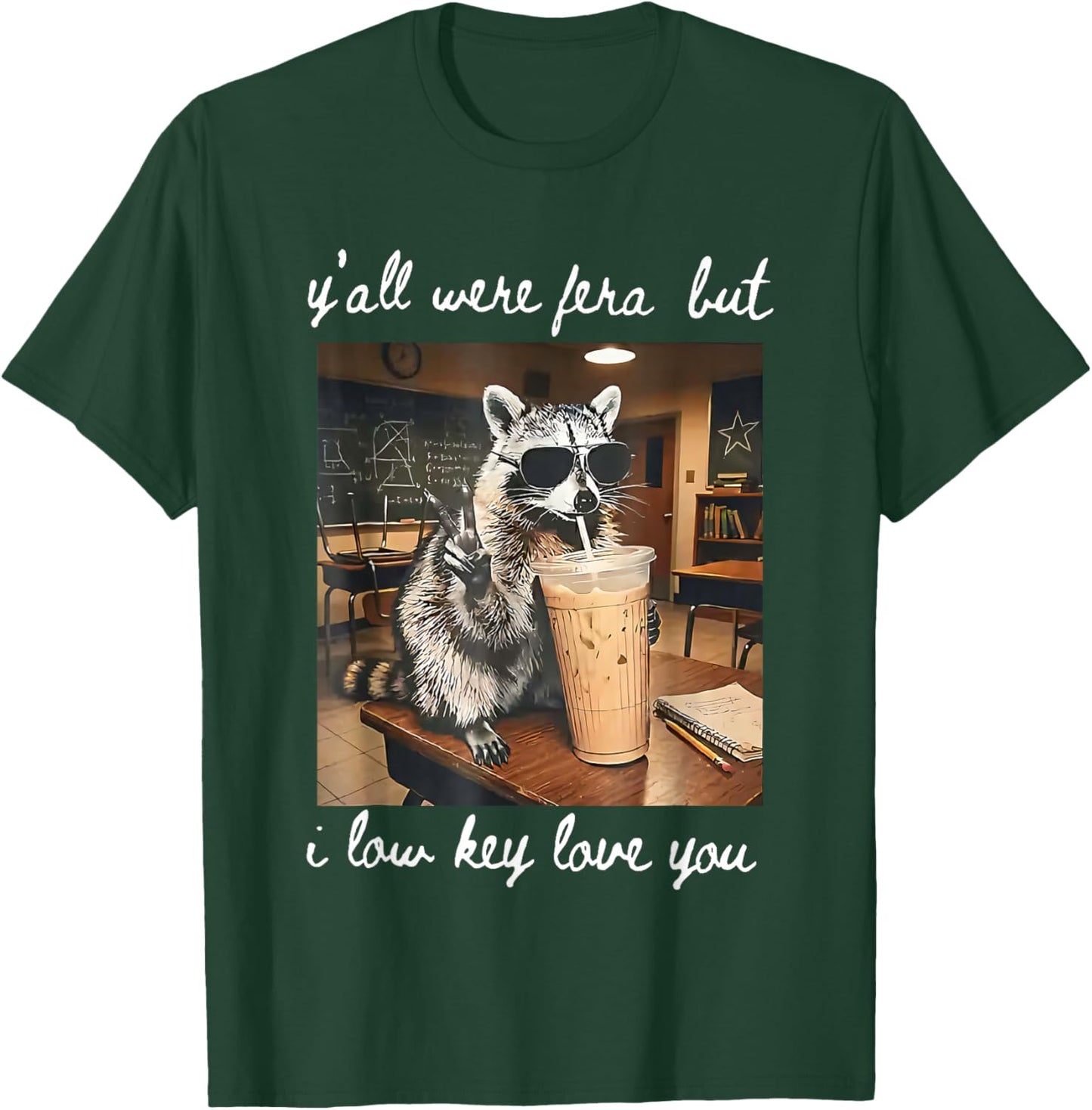Funny Teacher Shirt Y'all were Feral But I Lowkey Love You T-Shirt - T-Shirt | Forest