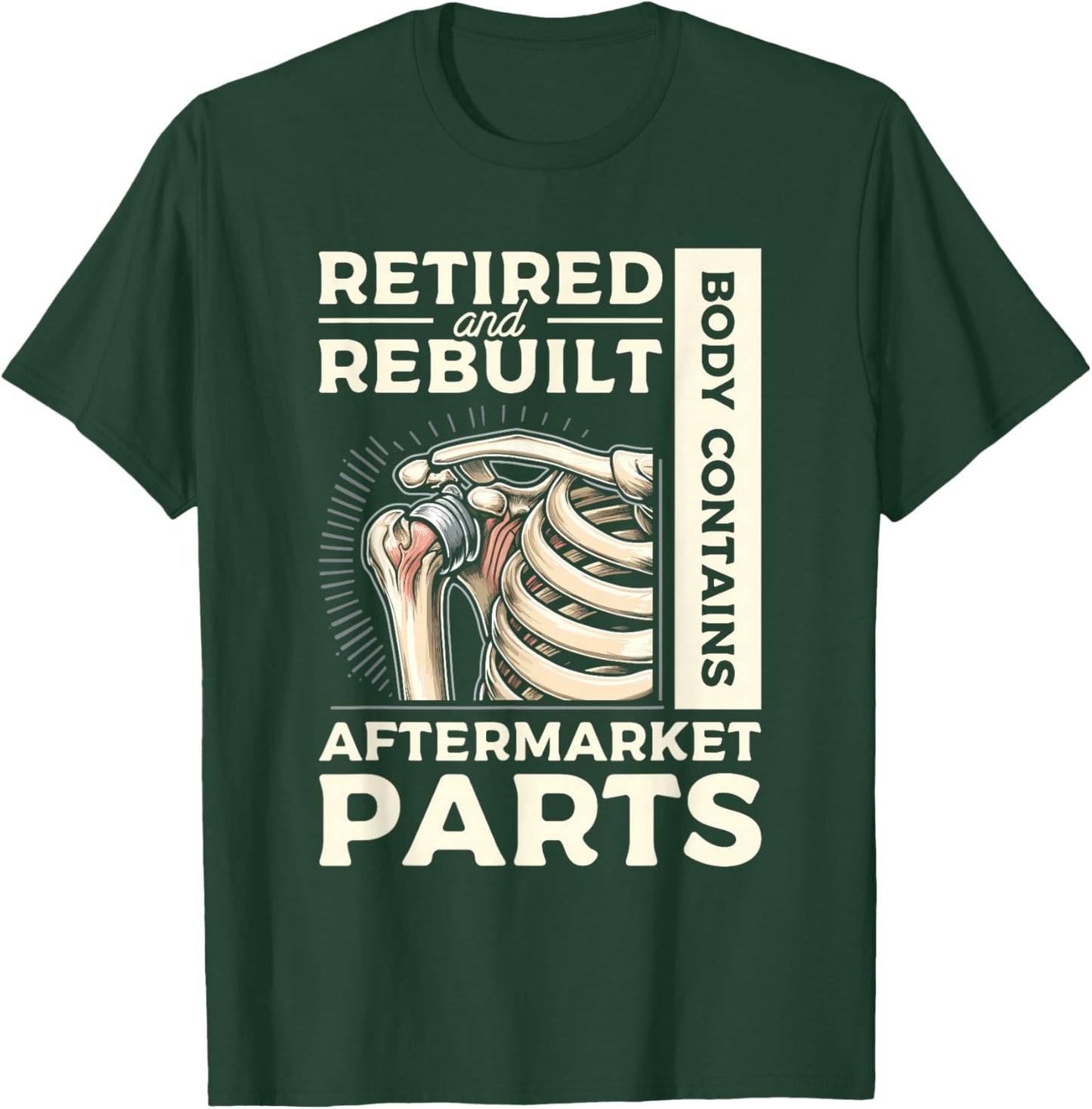 Retired And Rebuilt Body Contains Aftermarket Parts Joint T-Shirt - T-Shirt | Forest