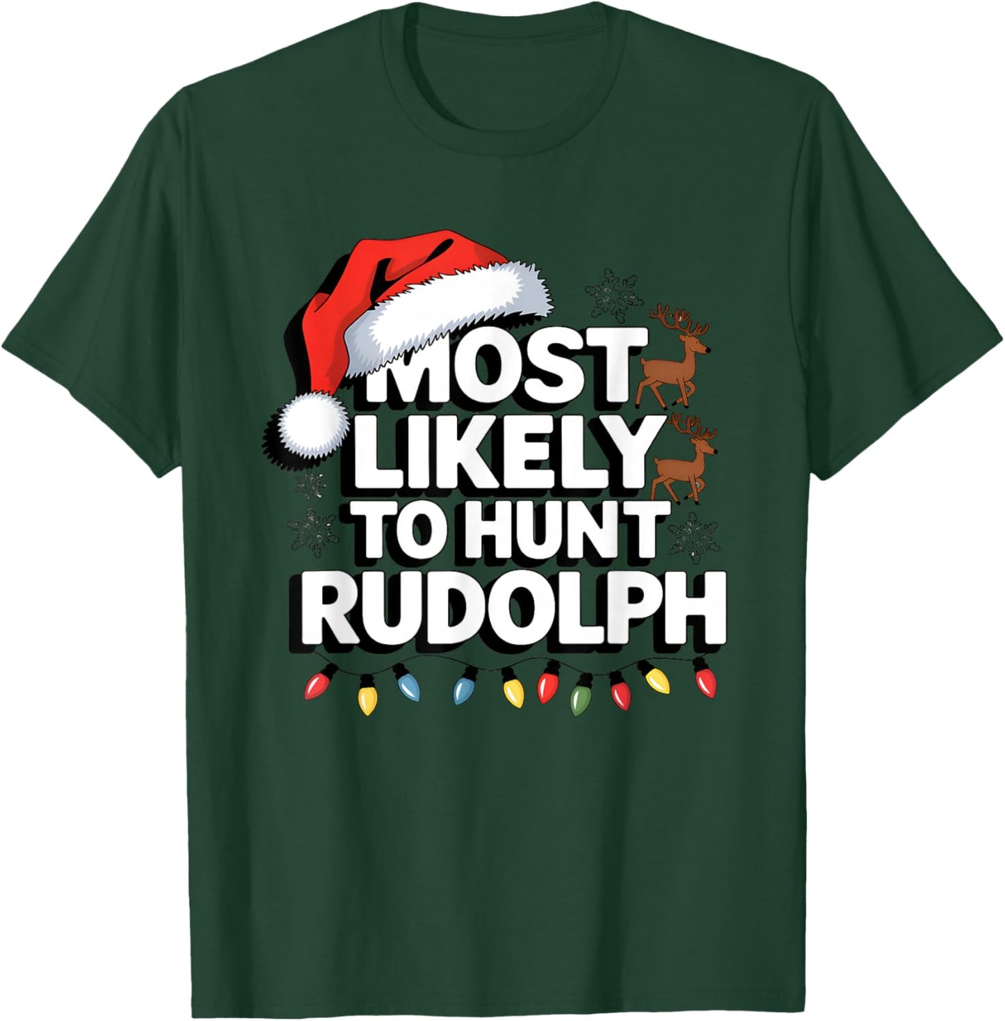 Most Likely To hunt Rudolph Matching Funny Christmas Santa T-Shirt - T-Shirt | Forest
