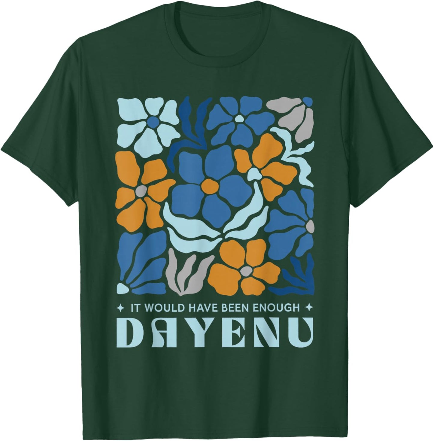 Passover Dayenu Boho Floral Pesach Jewish Humor T-Shirt - T-Shirt | Forest