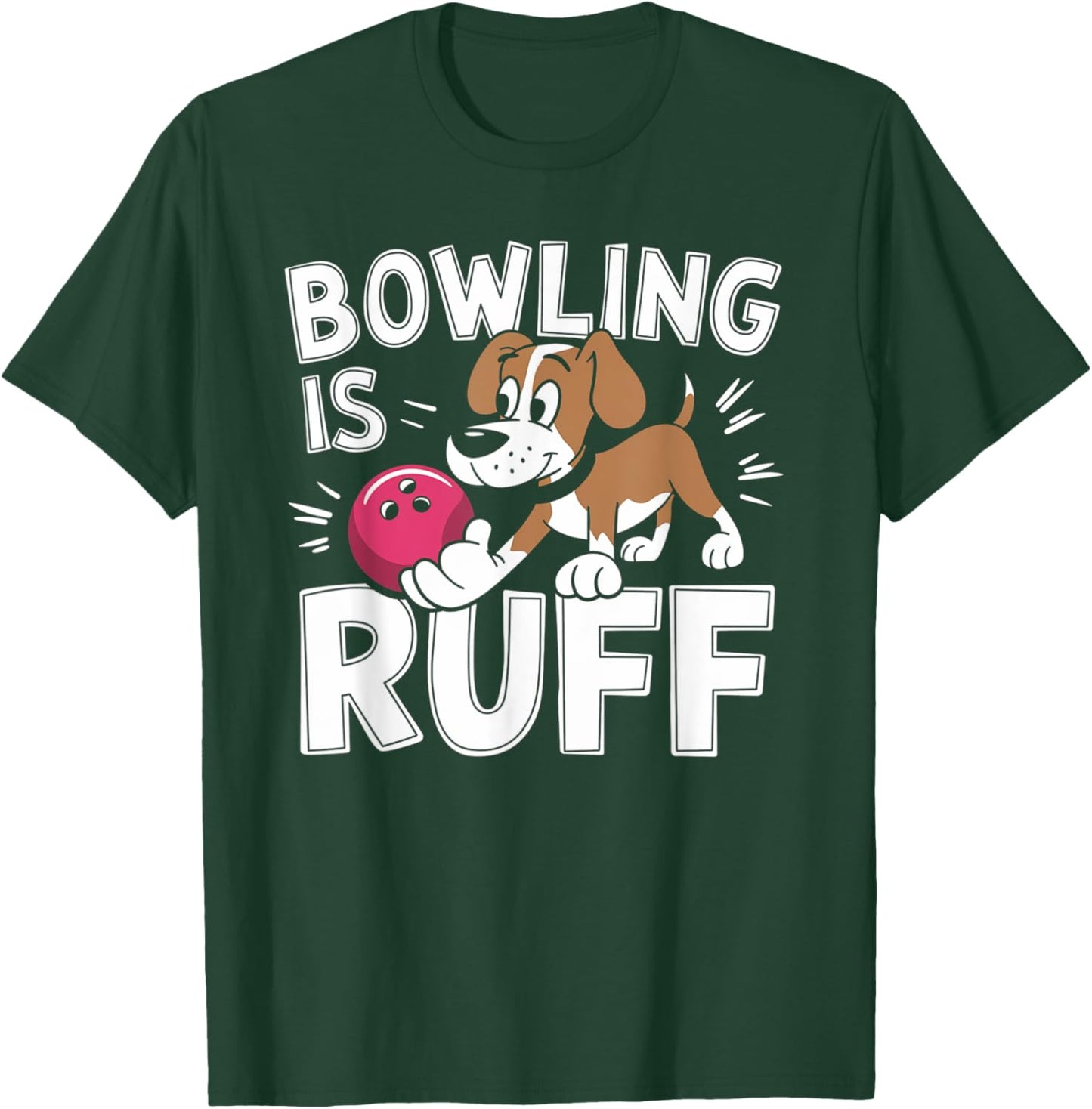 Bowling Is Ruff – Funny Dog & Bowling Humor Women Kids T-Shirt - T-Shirt | Forest