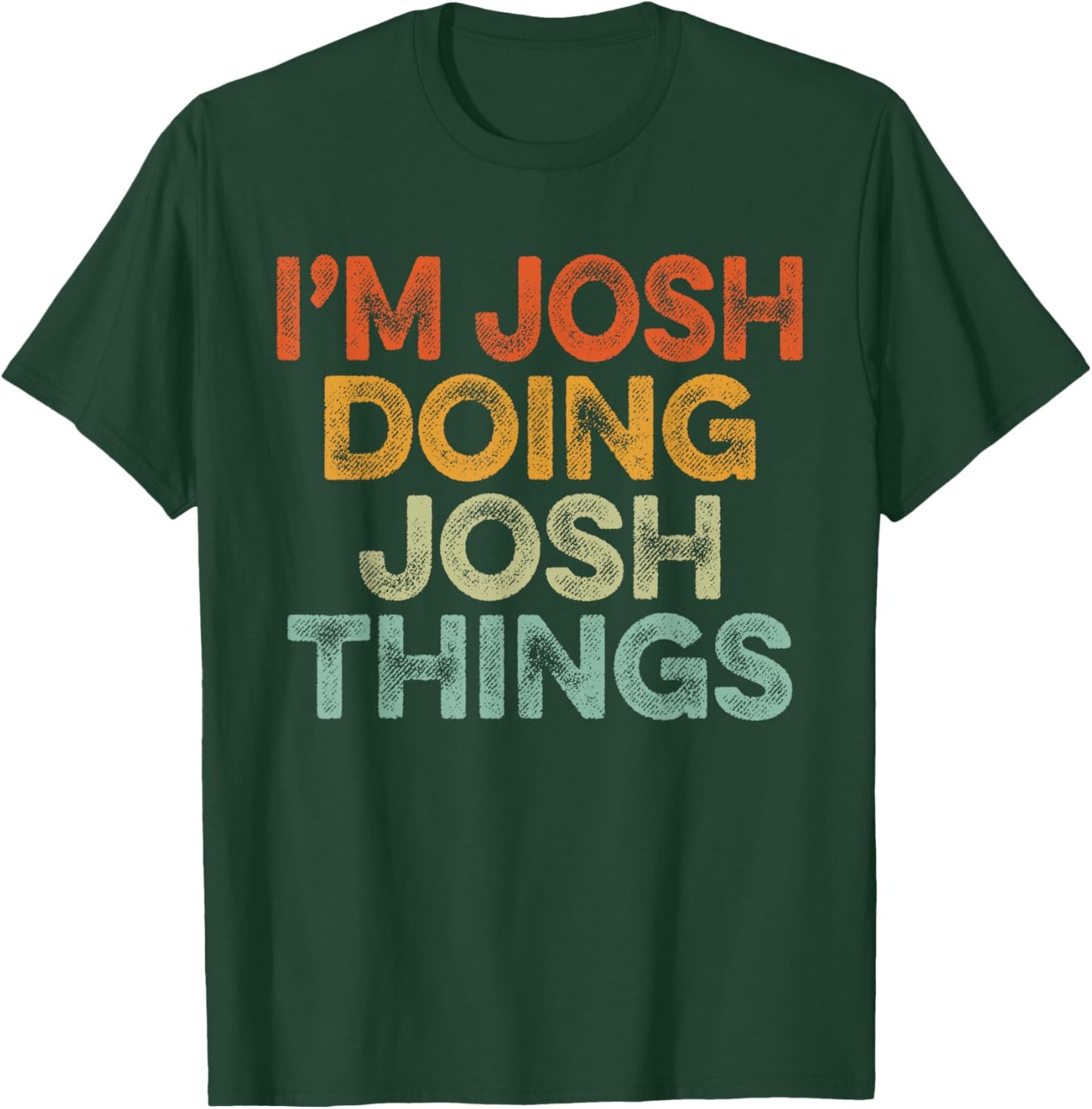 I'm Josh Doing Josh Things Shirt Vintage Funny Christmas T-Shirt - T-Shirt | Forest
