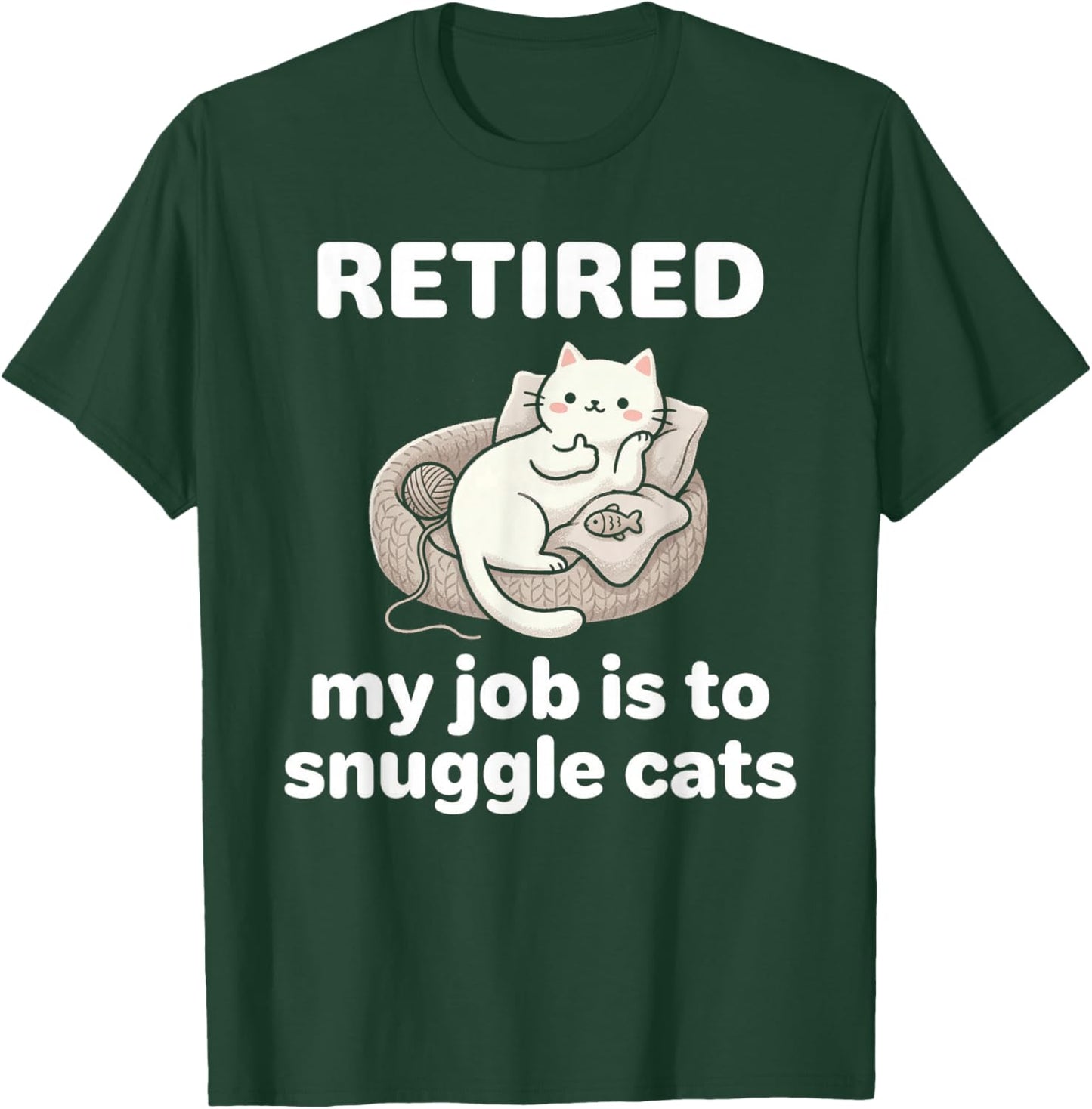 Cute Kawaii Retired My Job is to Snuggle Cats On Couch T-Shirt - T-Shirt | Forest