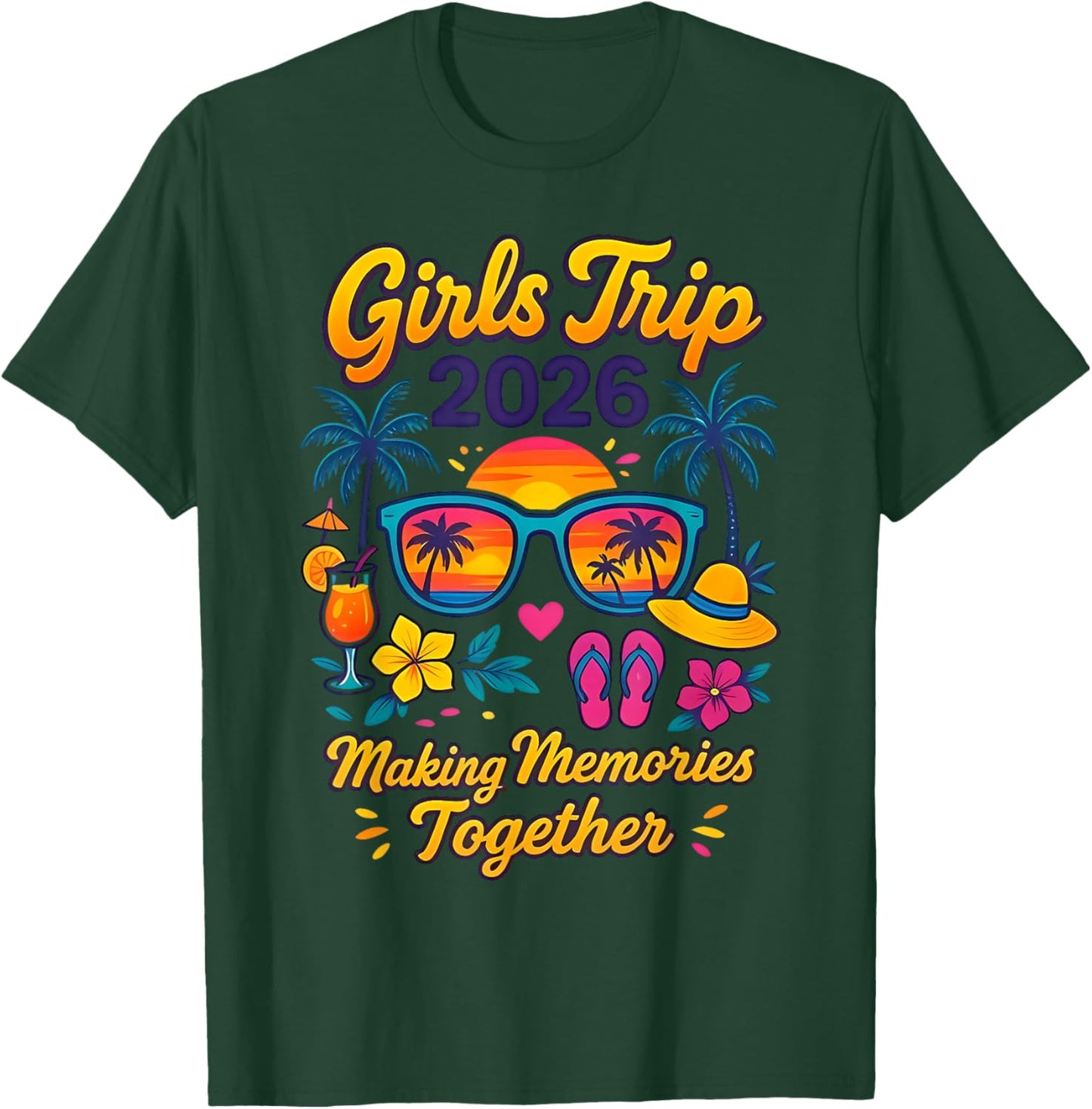 Girls Trip 2026 Making Memories Matching Vacation Summer T-Shirt - T-Shirt | Forest