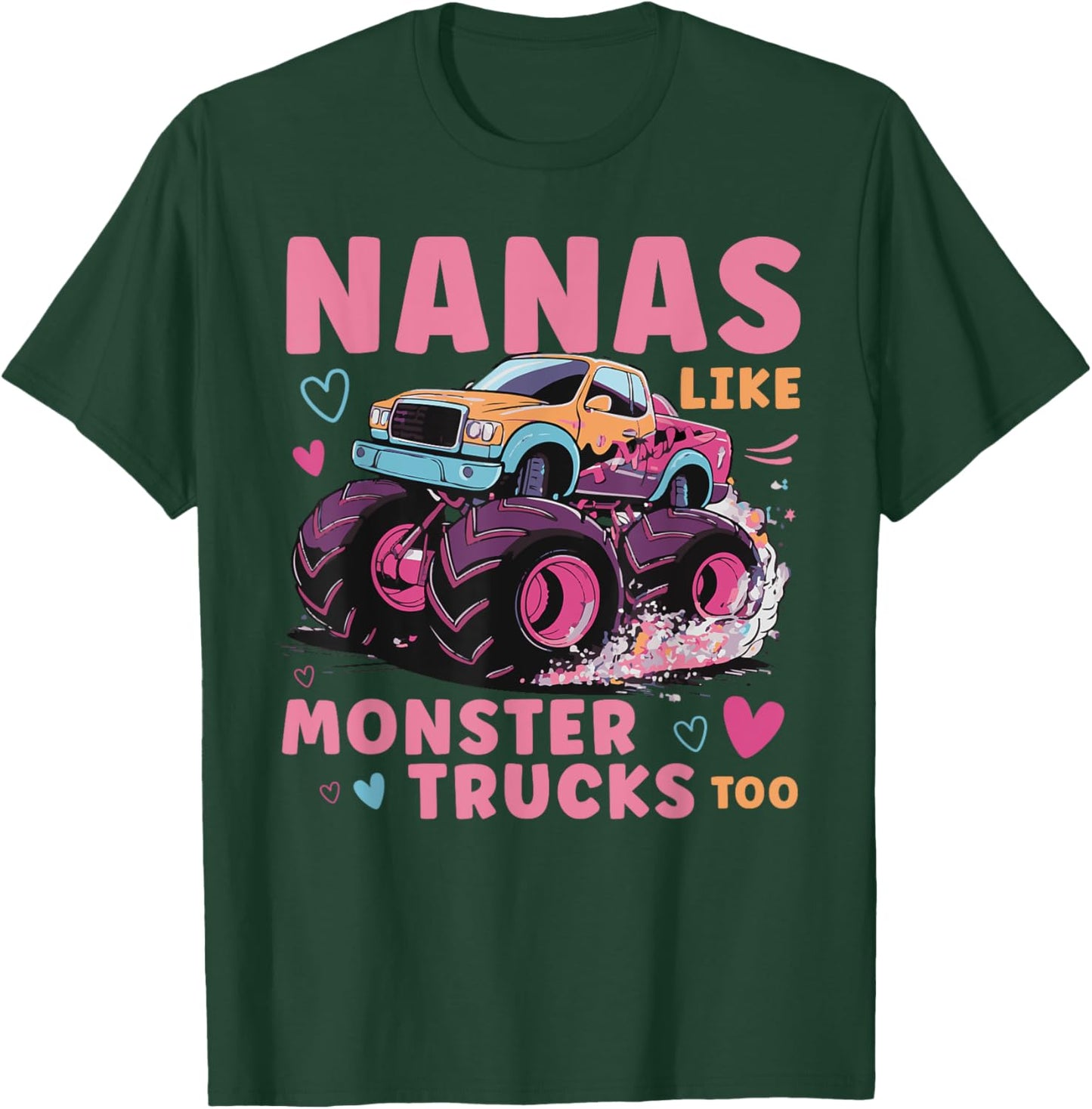 Nanas Like Monster Trucks Funny Monster Truck Nana Grandma T-Shirt - T-Shirt | Forest