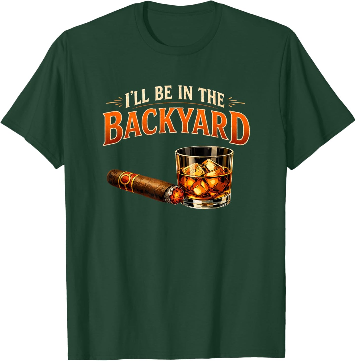 I'll Be in The Backyard T-Shirt - T-Shirt | Forest