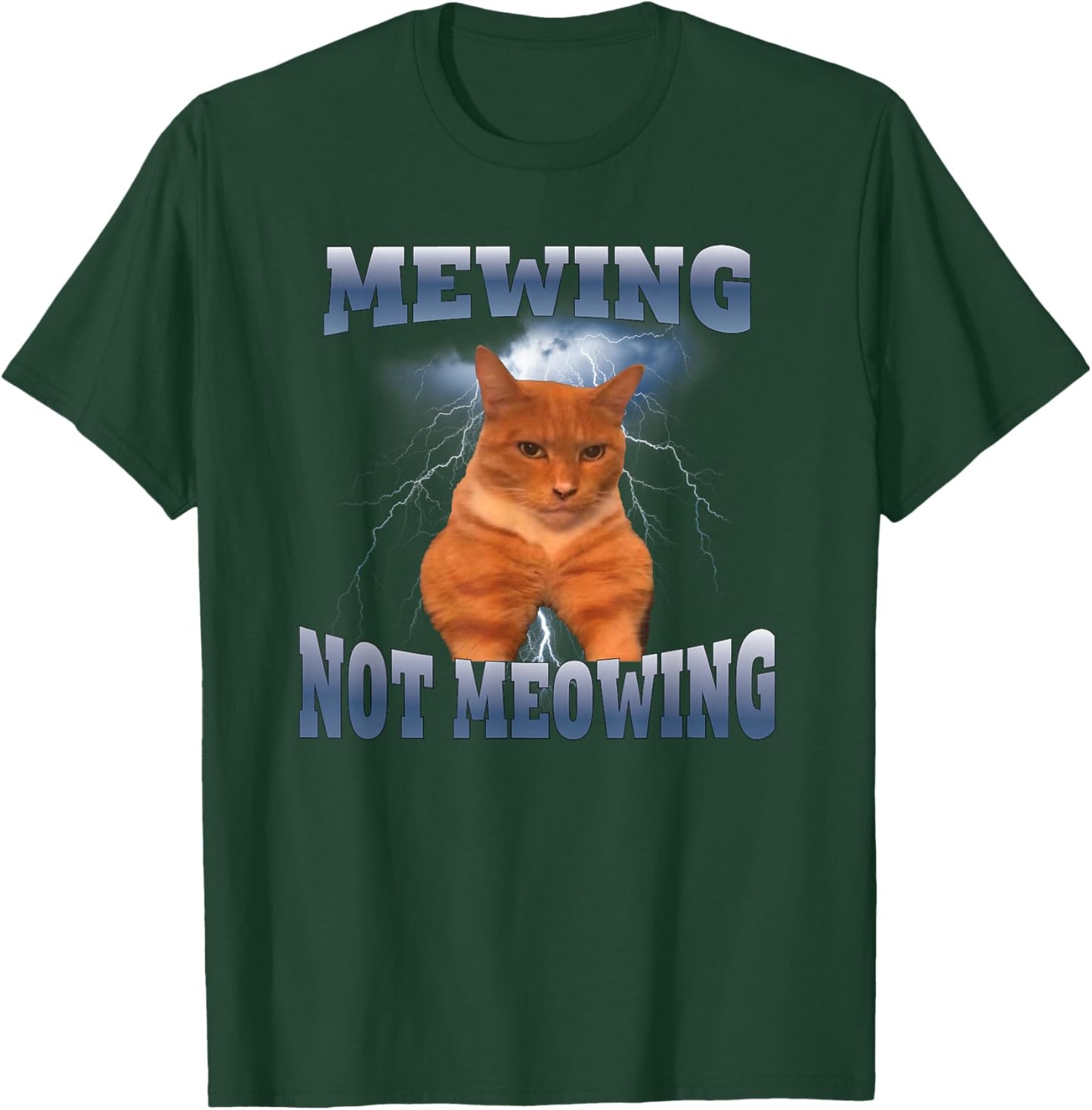 Mewing Not Meowing Funny T-Shirt - T-Shirt | Forest