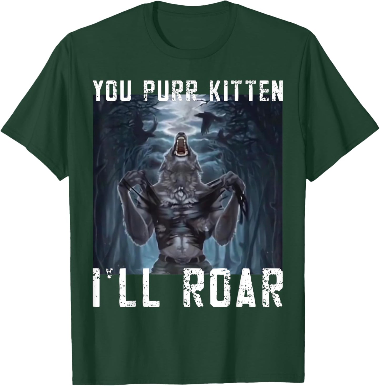 You Purr Kitten I'll Roar Meme Cringe Wolf Meme Gen-Z memes T-Shirt - T-Shirt | Forest