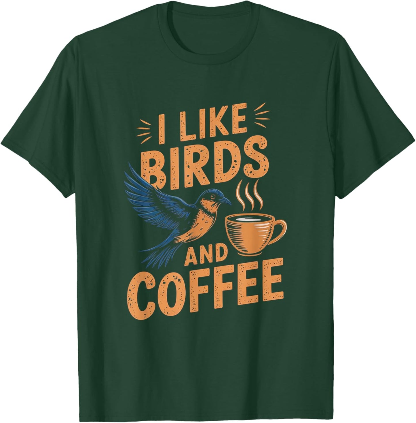 I Like Birds And Coffee Funny Bird Watching Caffeine T-Shirt - T-Shirt | Forest
