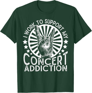 I Work to Support My Concert Addiction Funny Music Lovers T-Shirt - T-Shirt | Forest