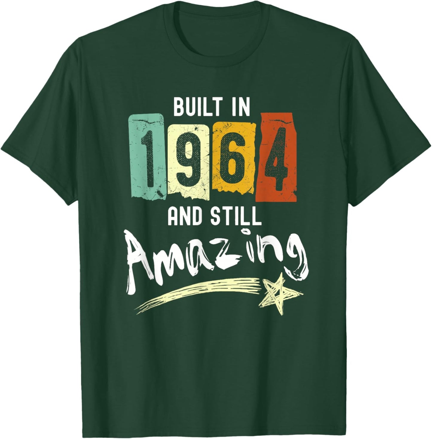Born in 1964, Built in 1964 and Still Amazing Birthday T-Shirt - T-Shirt | Forest