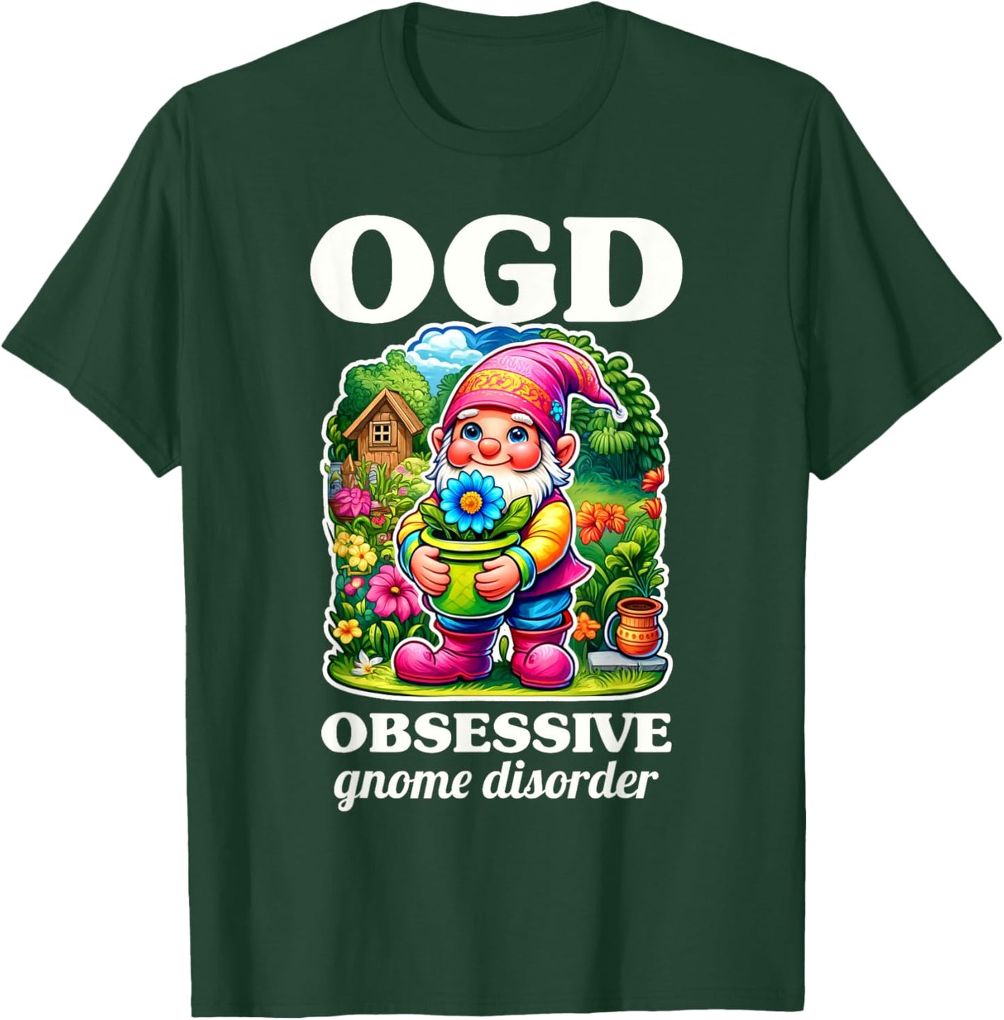 Funny Garden Gnome OGD Obsessive Gnome Disorder Graphic T-Shirt - T-Shirt | Forest