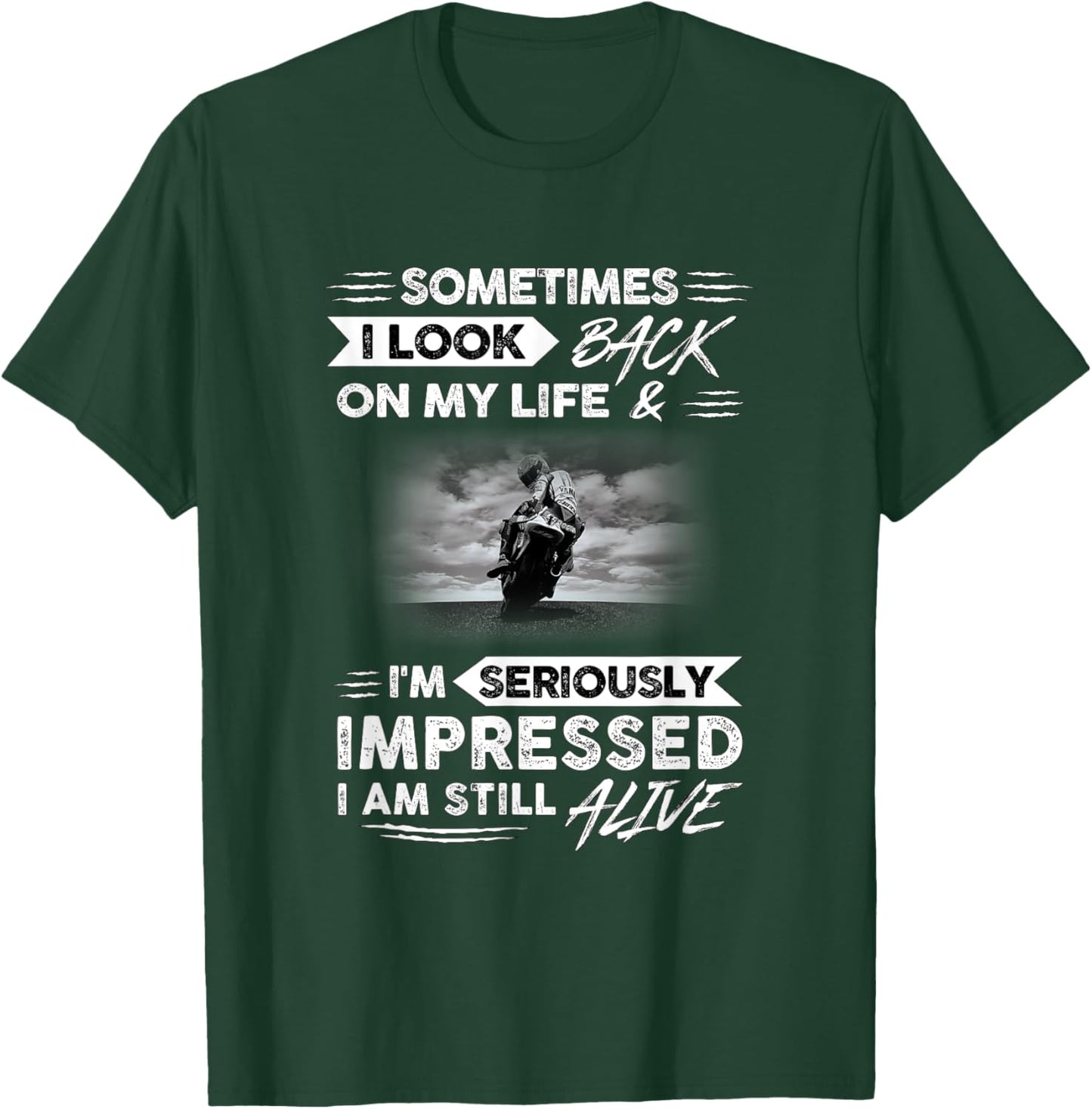 Sometimes i look back on my life. I'm seriously impressed T-Shirt - T-Shirt | Forest