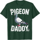 Father Pigeon Racing Fanciers Dad Homing Pigeon T-Shirt - T-Shirt | Forest