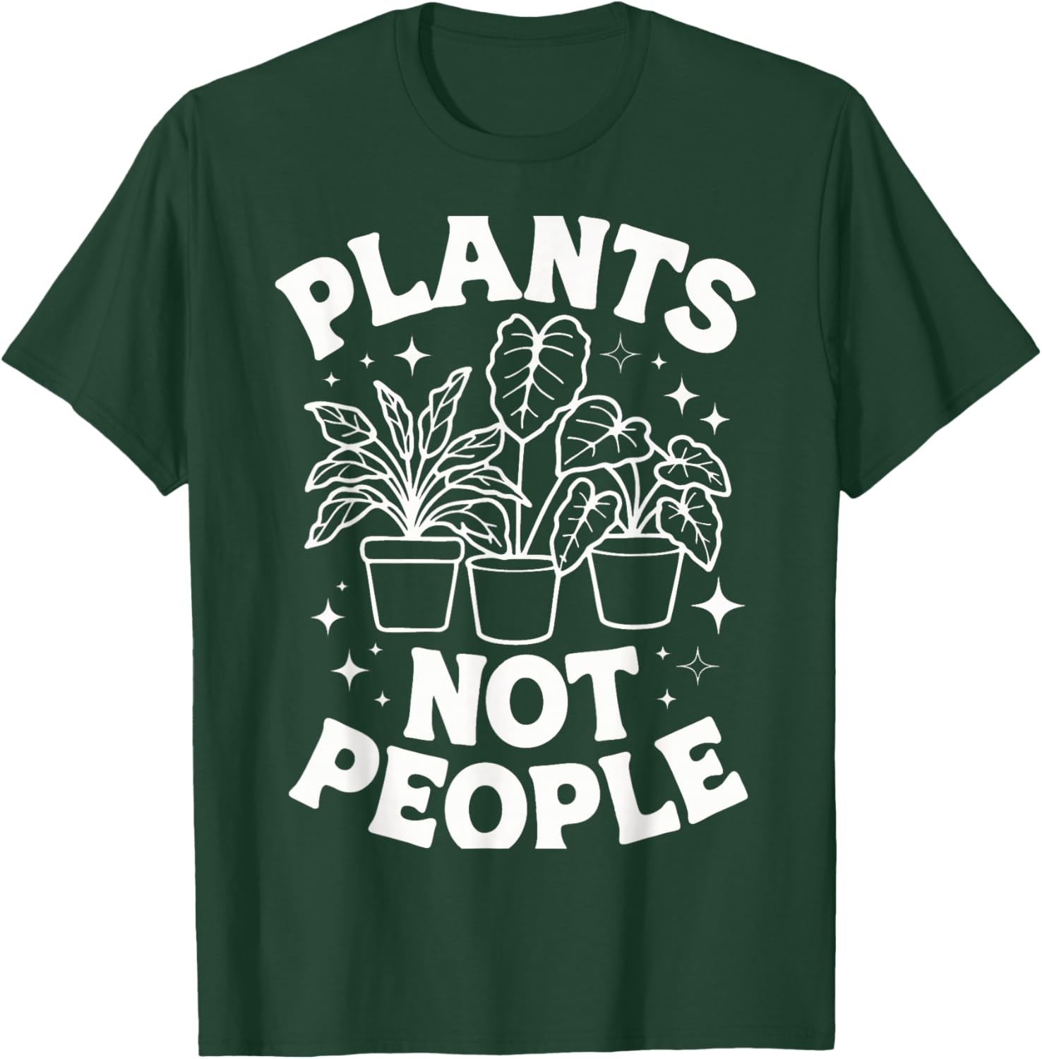 Plants Plants Not People T-Shirt - T-Shirt | Forest