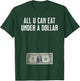 All U Can Eat Under A Dollar Funny Urban Humor Fun Street T-Shirt - T-Shirt | Forest