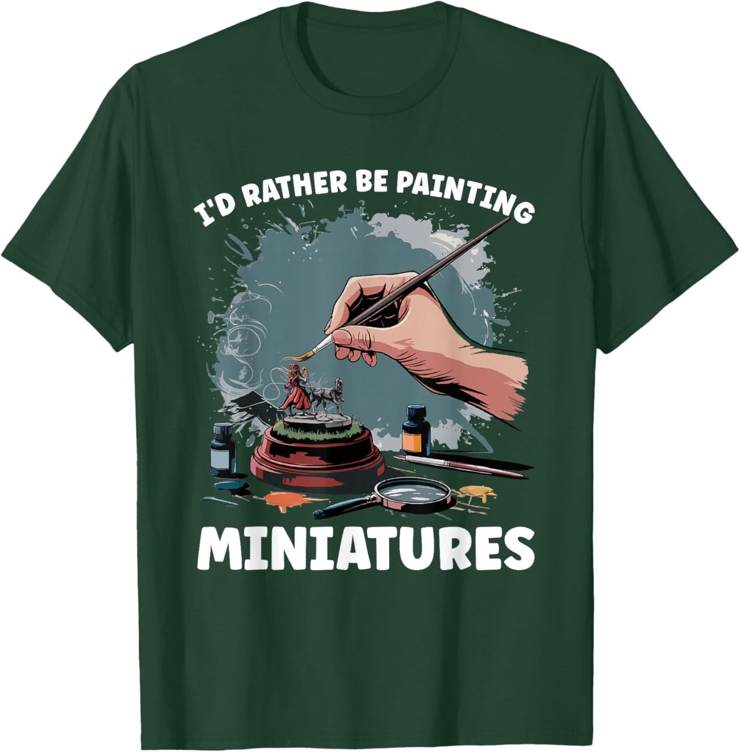 Miniature Paint Design Wargamer Painter Tabletop Black Adults Classic Fit Short Sleeve Small I'd Rather Be Painting Miniatures T-Shirt - T-Shirt | Forest