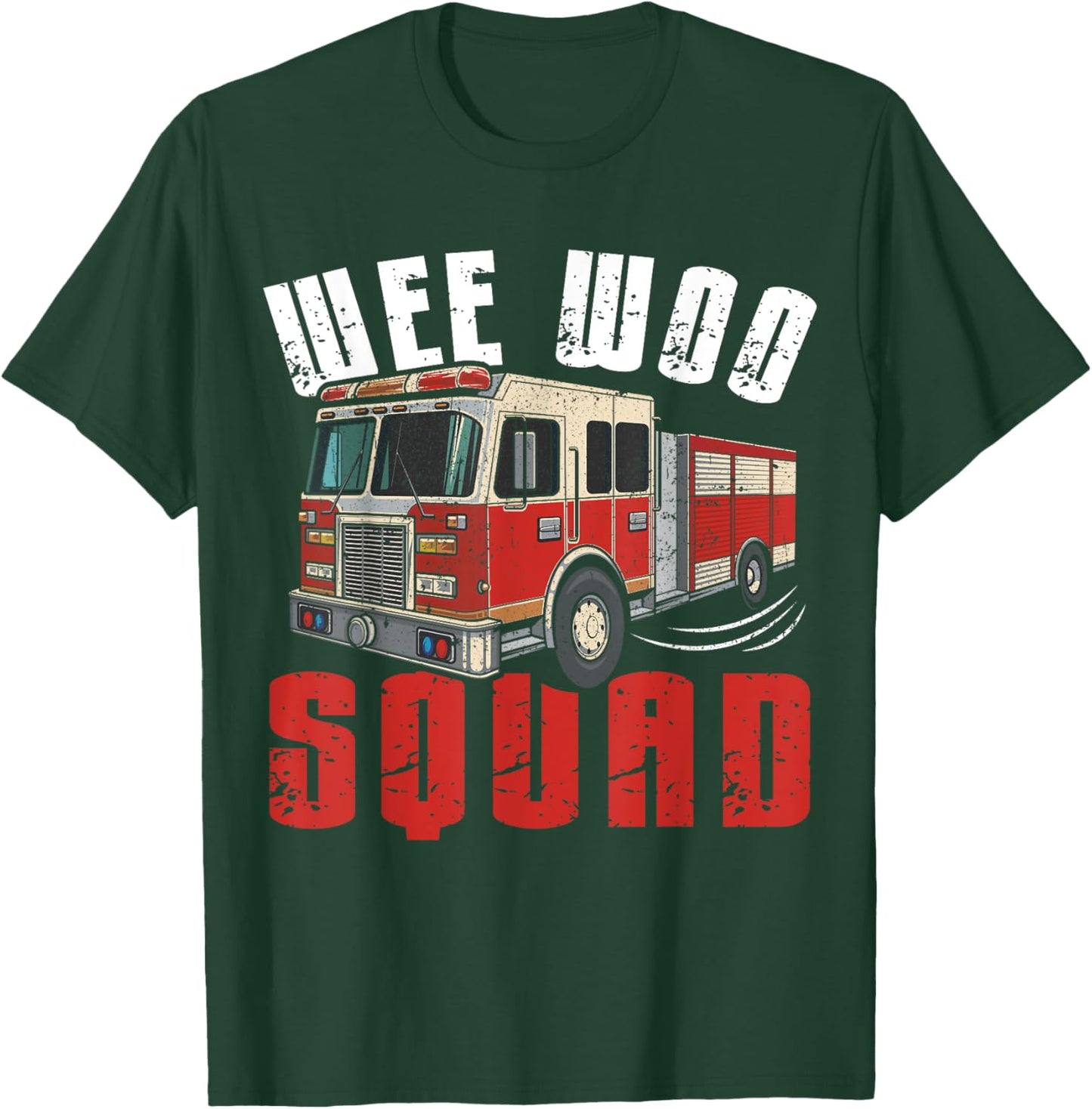 Wee Woo Squad Funny Firefighter Fire Truck Fireman Men Women T-Shirt - T-Shirt | Forest