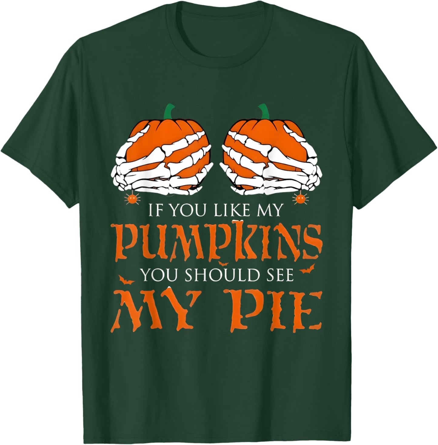 If You Like My Pumpkins You Should Taste My Pie Halloween T-Shirt - T-Shirt | Forest