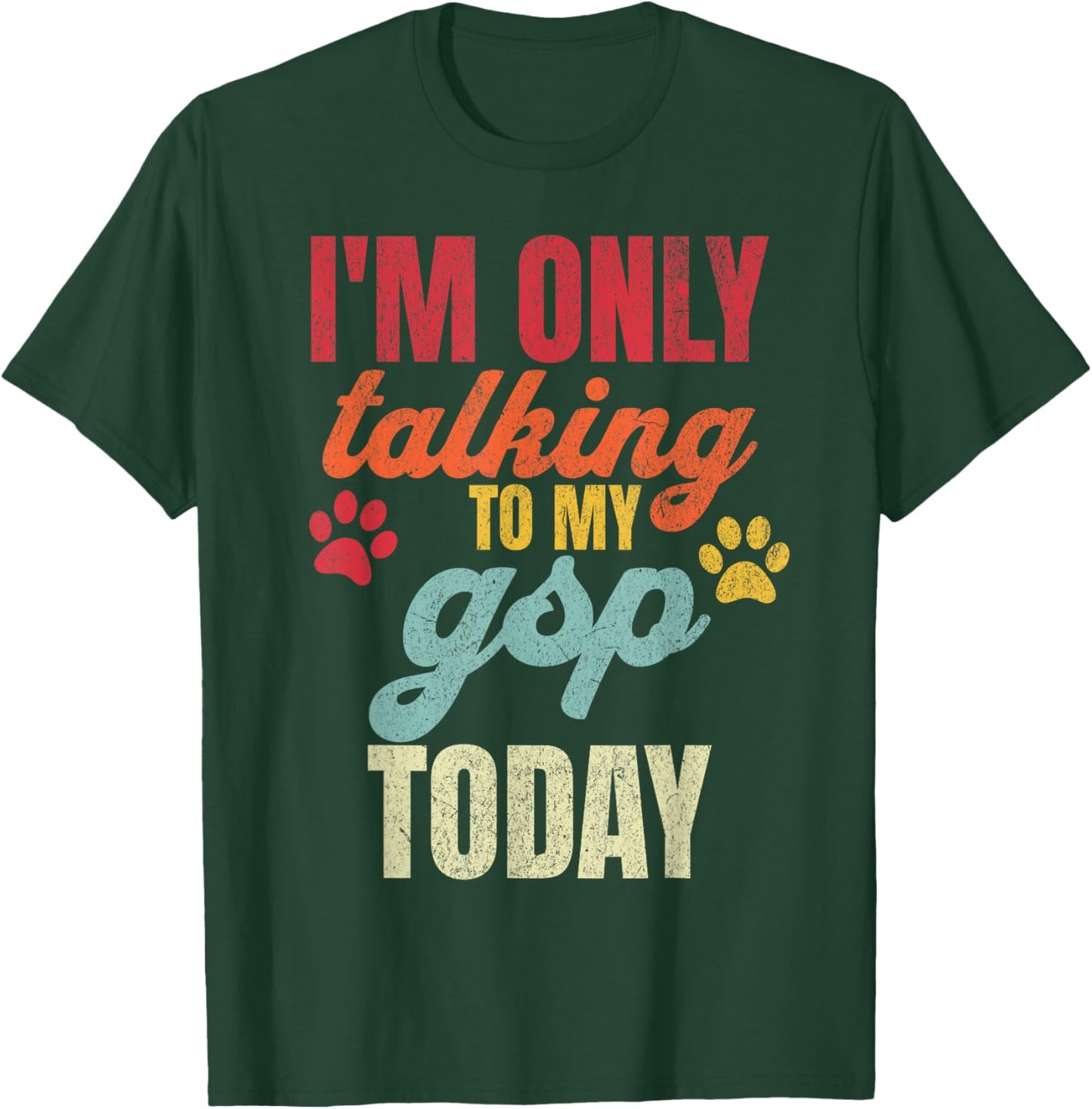 Funny German Shorthaired Pointer Dad GSP Dog Lover Owner T-Shirt - T-Shirt | Forest