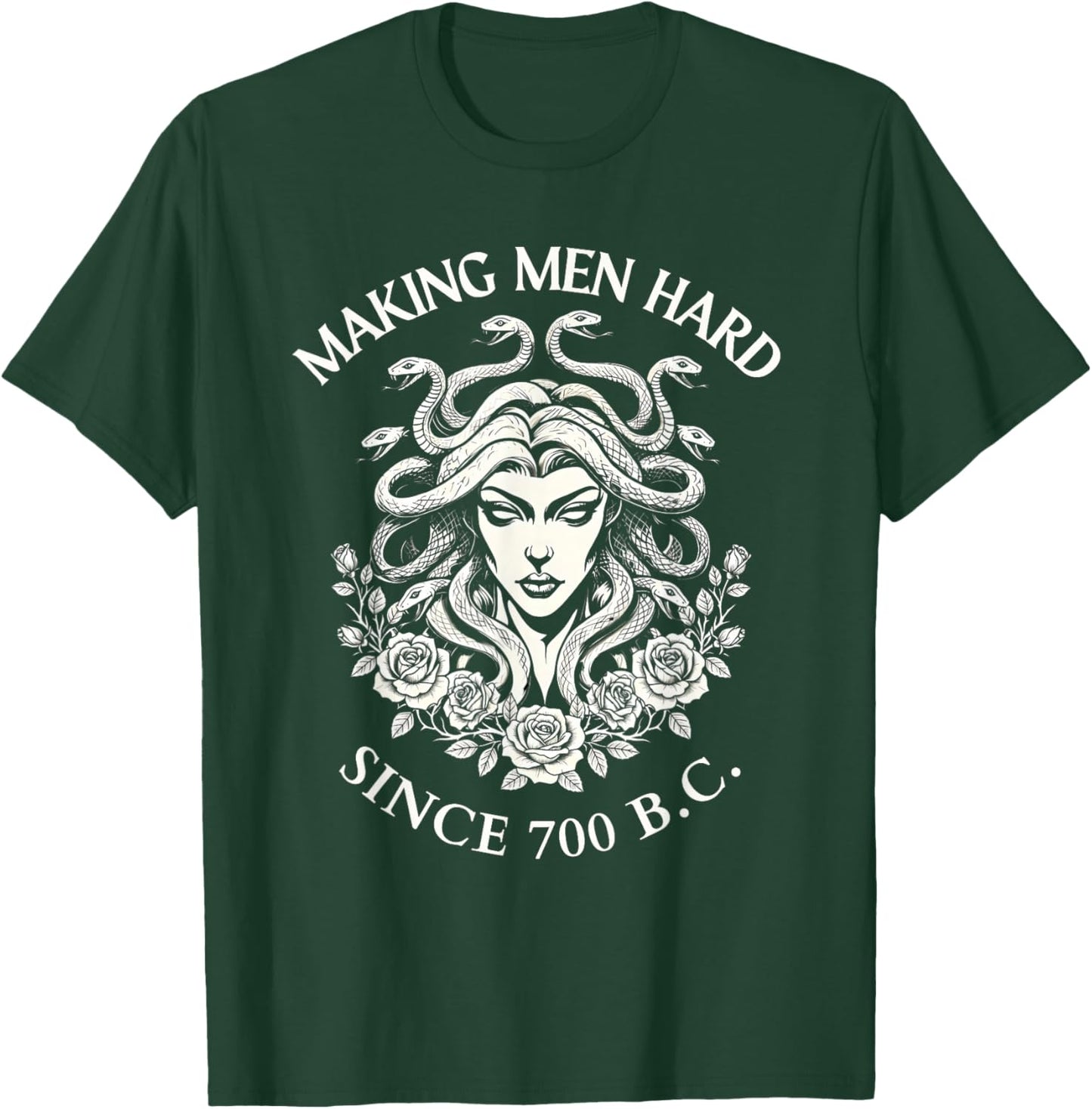 Medusa Making Men Hard Since 700 BC Greek Funny Female Gaze T-Shirt - T-Shirt | Forest