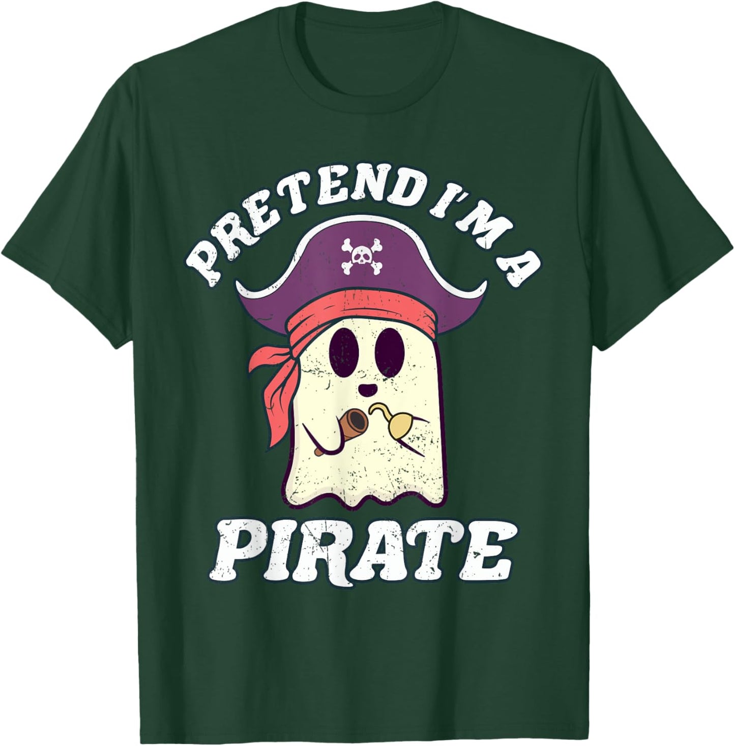 Pretend I'm A Pirate Funny Halloween Quote Ghost Cartoon T-Shirt - T-Shirt | Forest