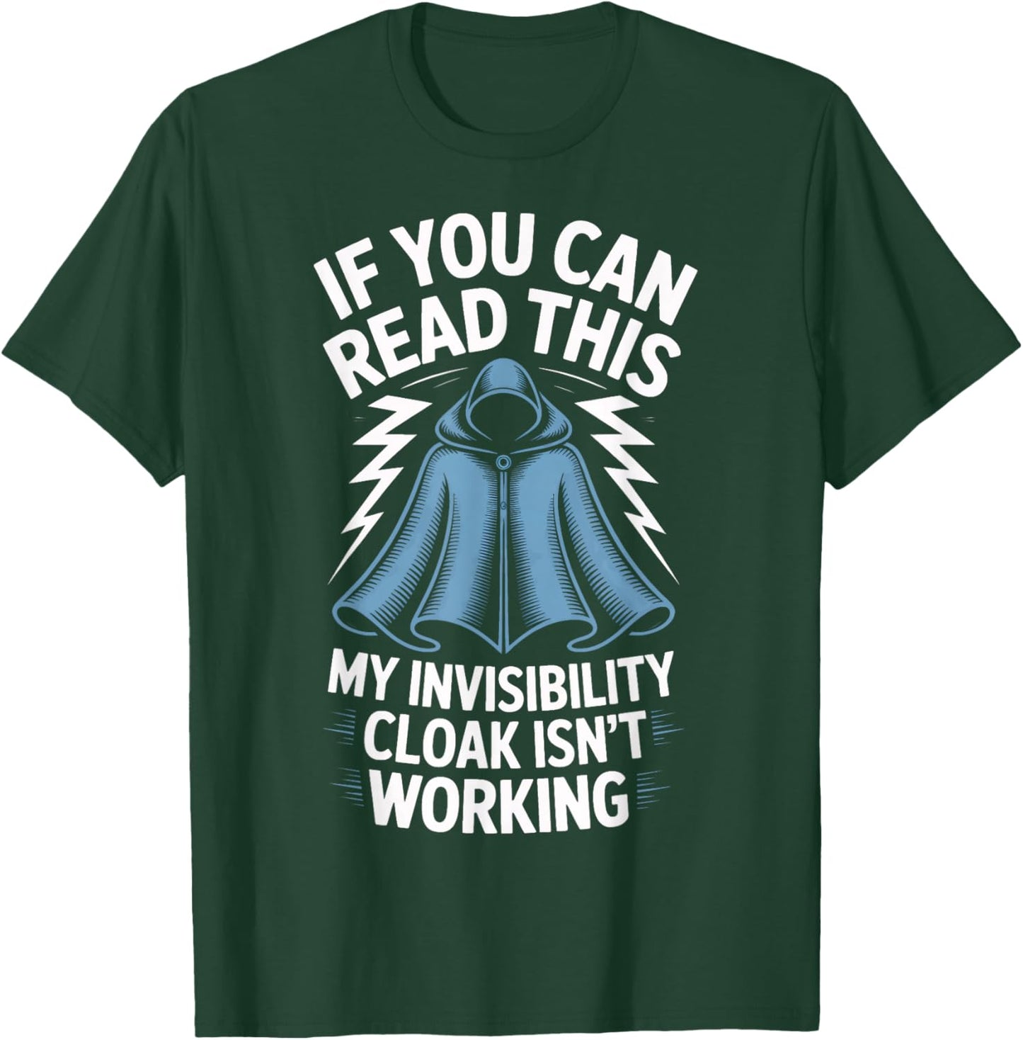 Wizard Humor If You Can Read This My Invisibility Cloak T-Shirt - T-Shirt | Forest