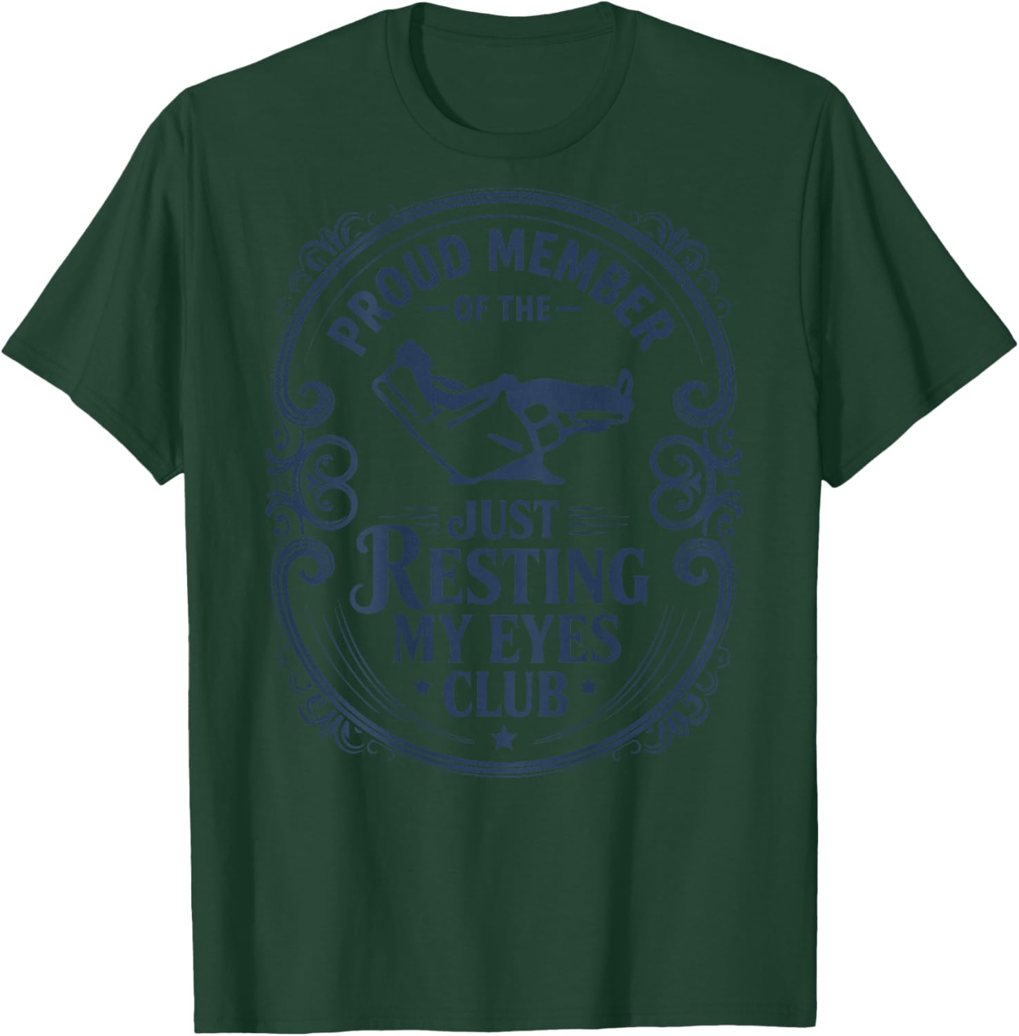 Proud Member of The Just Resting My Eyes Club Dad (On Back) T-Shirt - T-Shirt | Forest