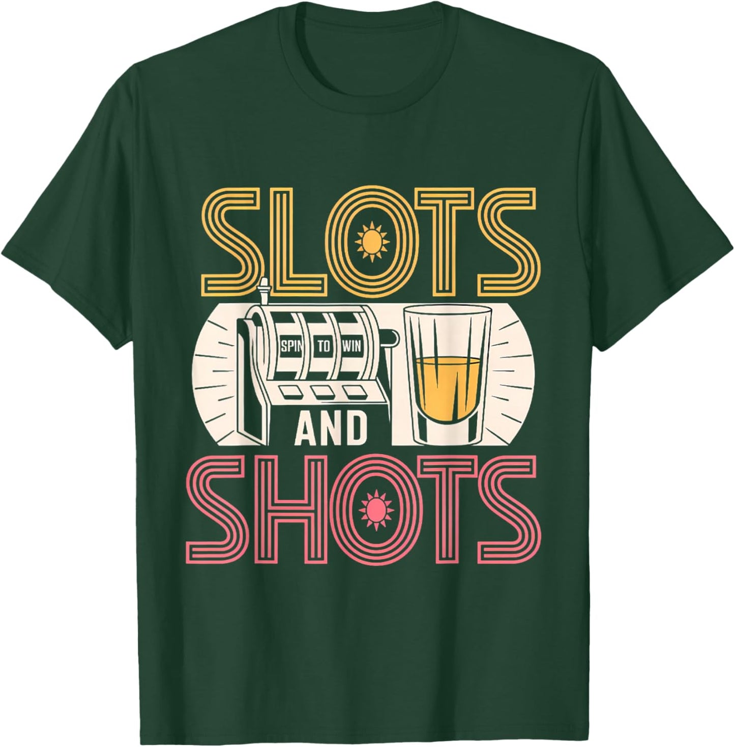 Slots and Shots Funny Slot Machine Drinking Men Women T-Shirt - T-Shirt | Forest