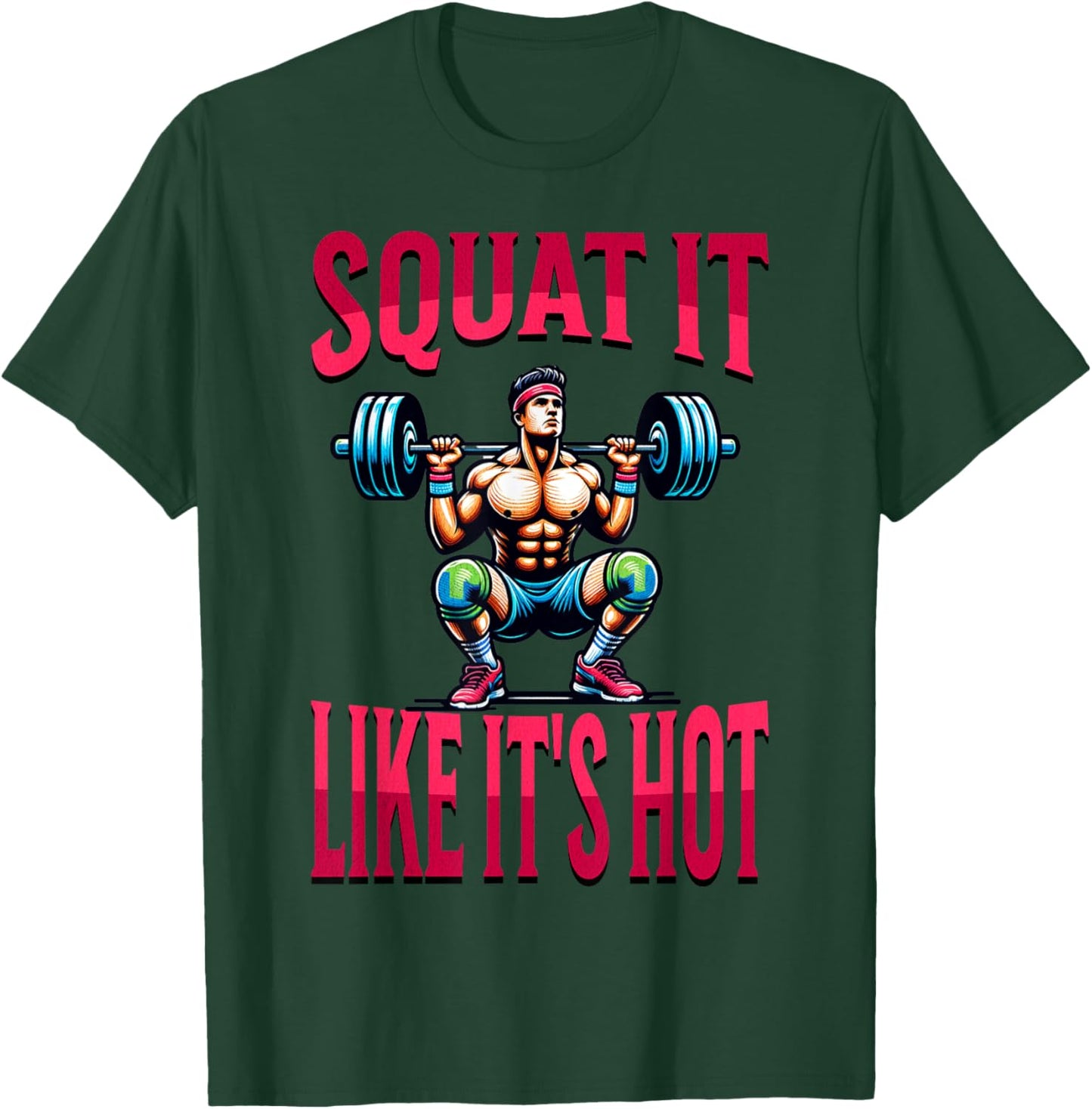 Squat It Like It's Hot Workout Gym Exercise Women T-Shirt - T-Shirt | Forest