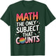 Math The Only Subject That Counts T-Shirt - T-Shirt | Forest