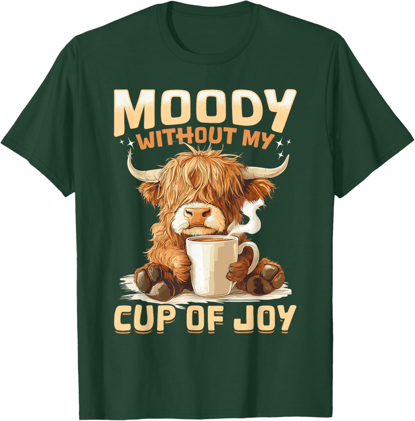 Scottish Highland Cow Coffee Moody Without My Cup of Joy T-Shirt - T-Shirt | Forest