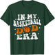 In My Basketball Dad Era Player Basketball Dad Fathers Day T-Shirt - T-Shirt | Forest