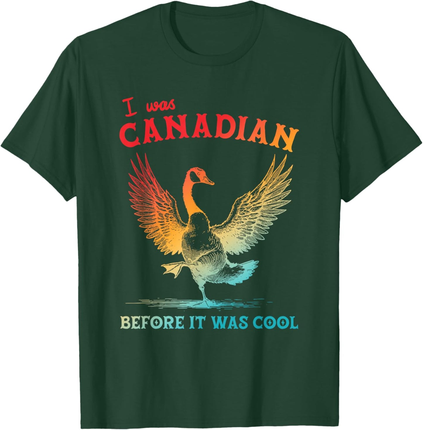 Canadian Before It was Cool Funny T-Shirt - T-Shirt | Forest
