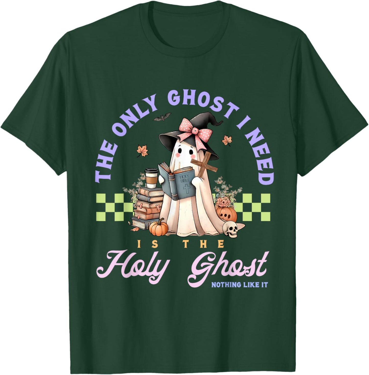 Only Ghost I Need Holy Ghost Ain't Nothing Like It Halloween T-Shirt - T-Shirt | Forest