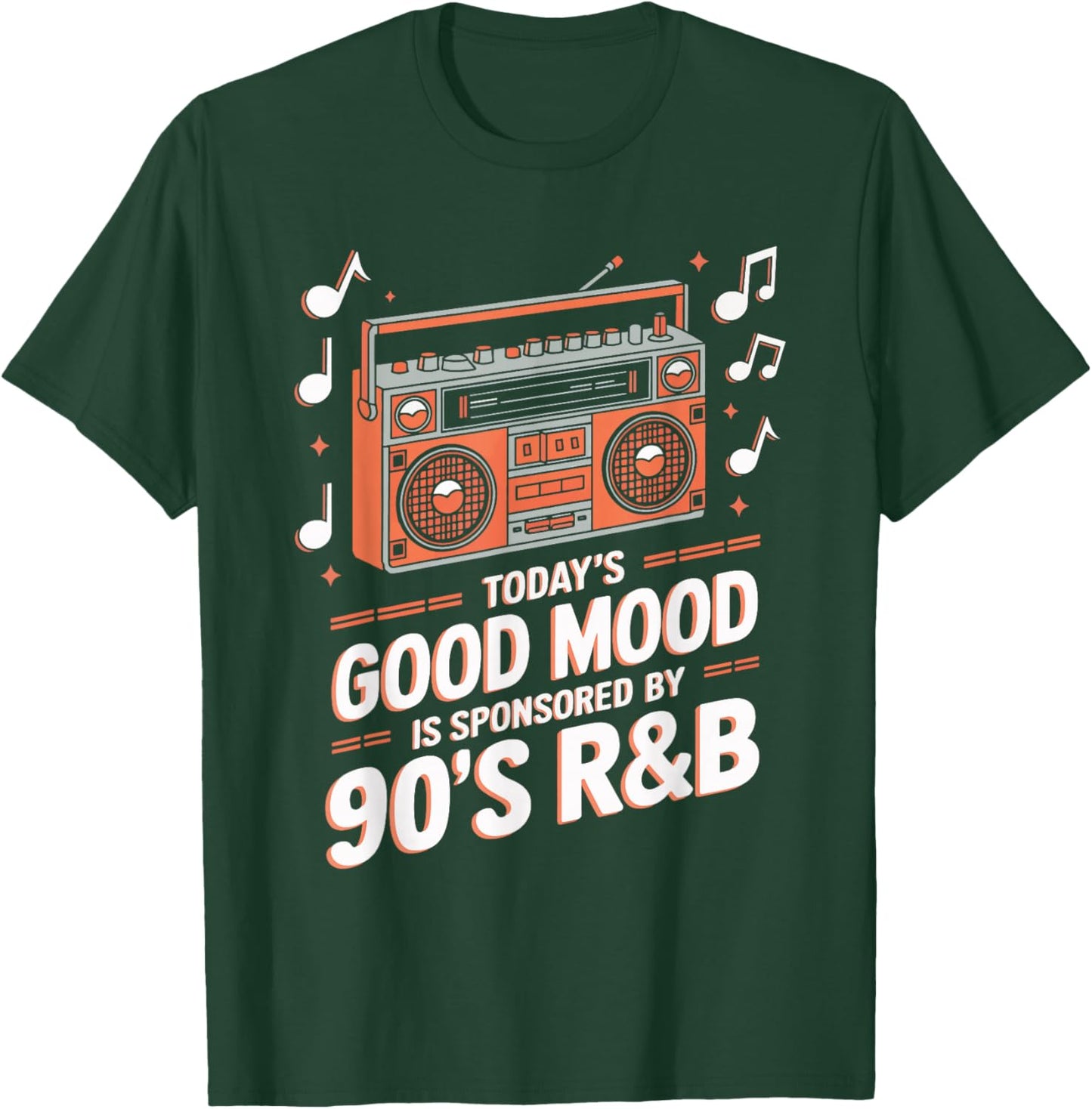Today's Good Mood Is Sponsored By 90's R&B T-Shirt - T-Shirt | Forest