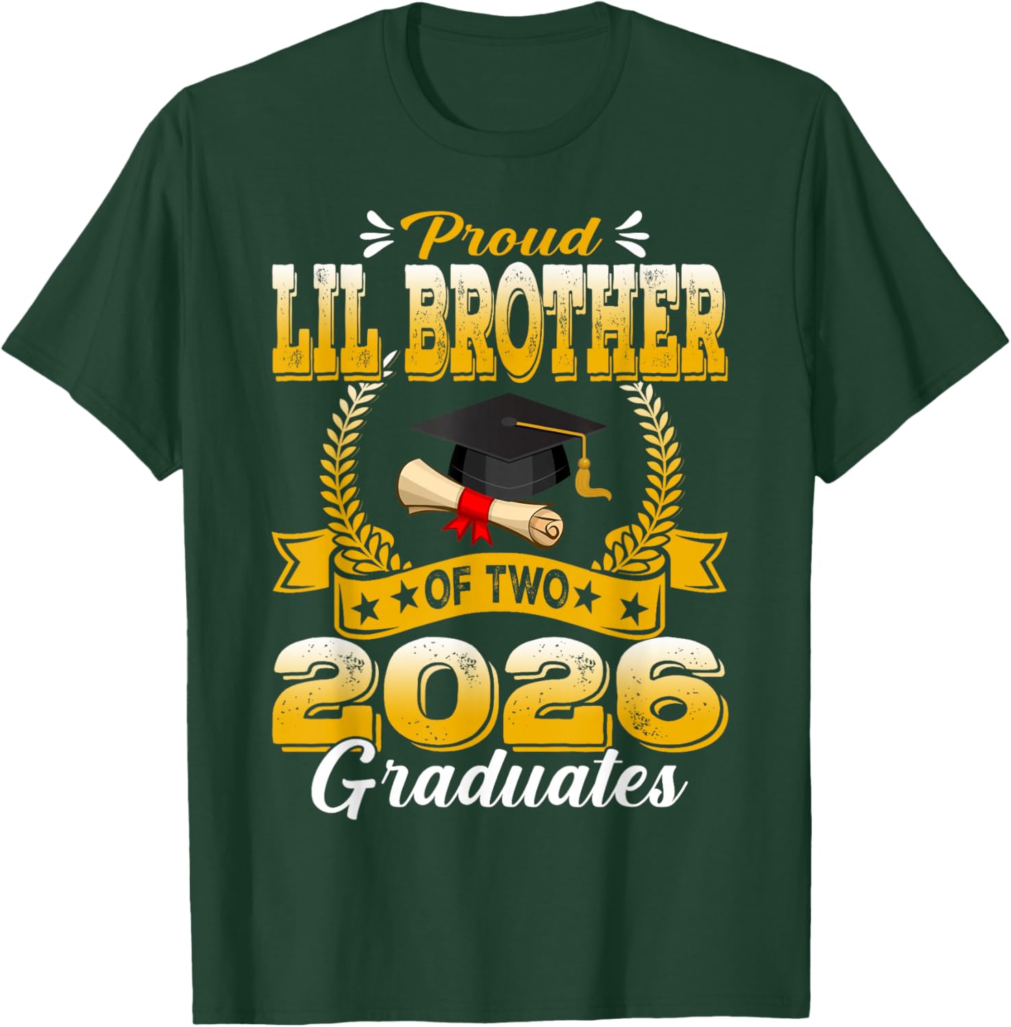 Proud Lil Brother of Two 2026 Graduates T-Shirt - T-Shirt | Forest