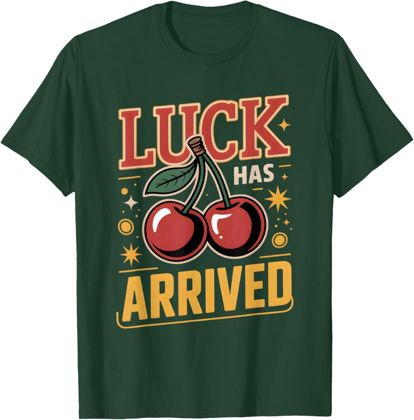Casino Gambling Vintage Cherries Luck Has Arrived T-Shirt - T-Shirt | Forest