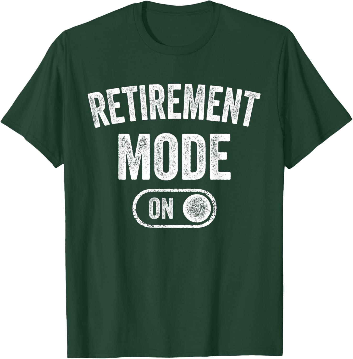 Retirement Mode On Funny Retired Gift Pensioner Retiree T-Shirt - T-Shirt | Forest