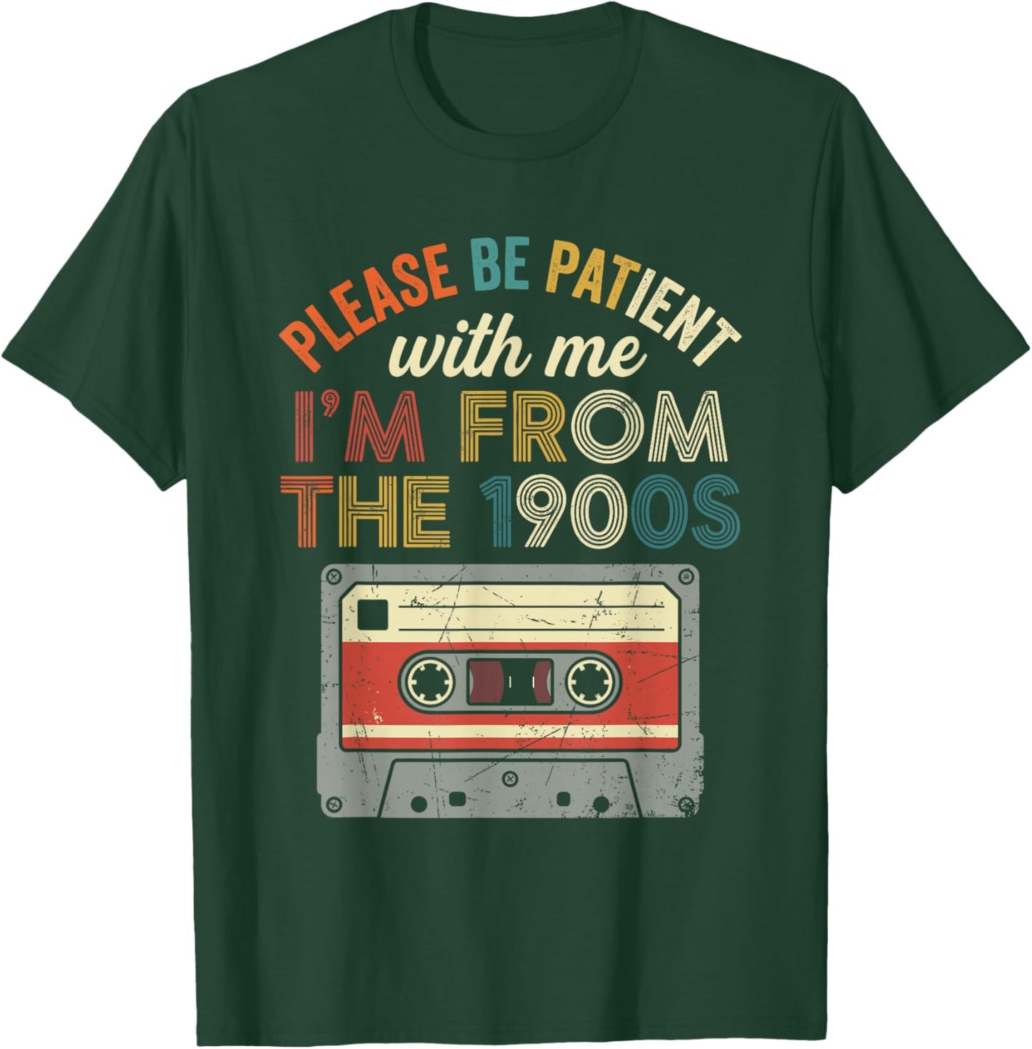 Please Be Patient I'm from The 1900s Cassette Tape Retro T-Shirt - T-Shirt | Forest