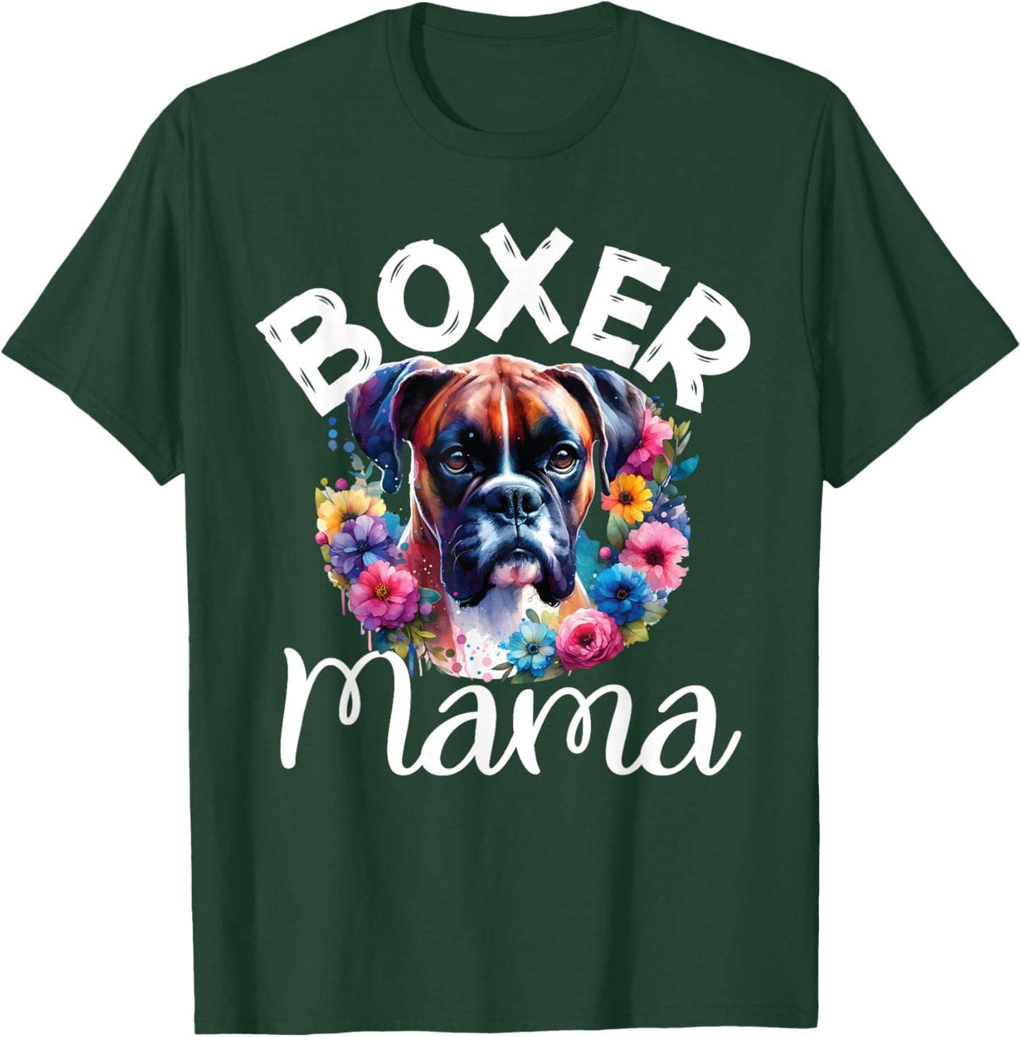 Boxer Mama watercolor floral Mom Dog lover Mother's Day T-Shirt - T-Shirt | Forest