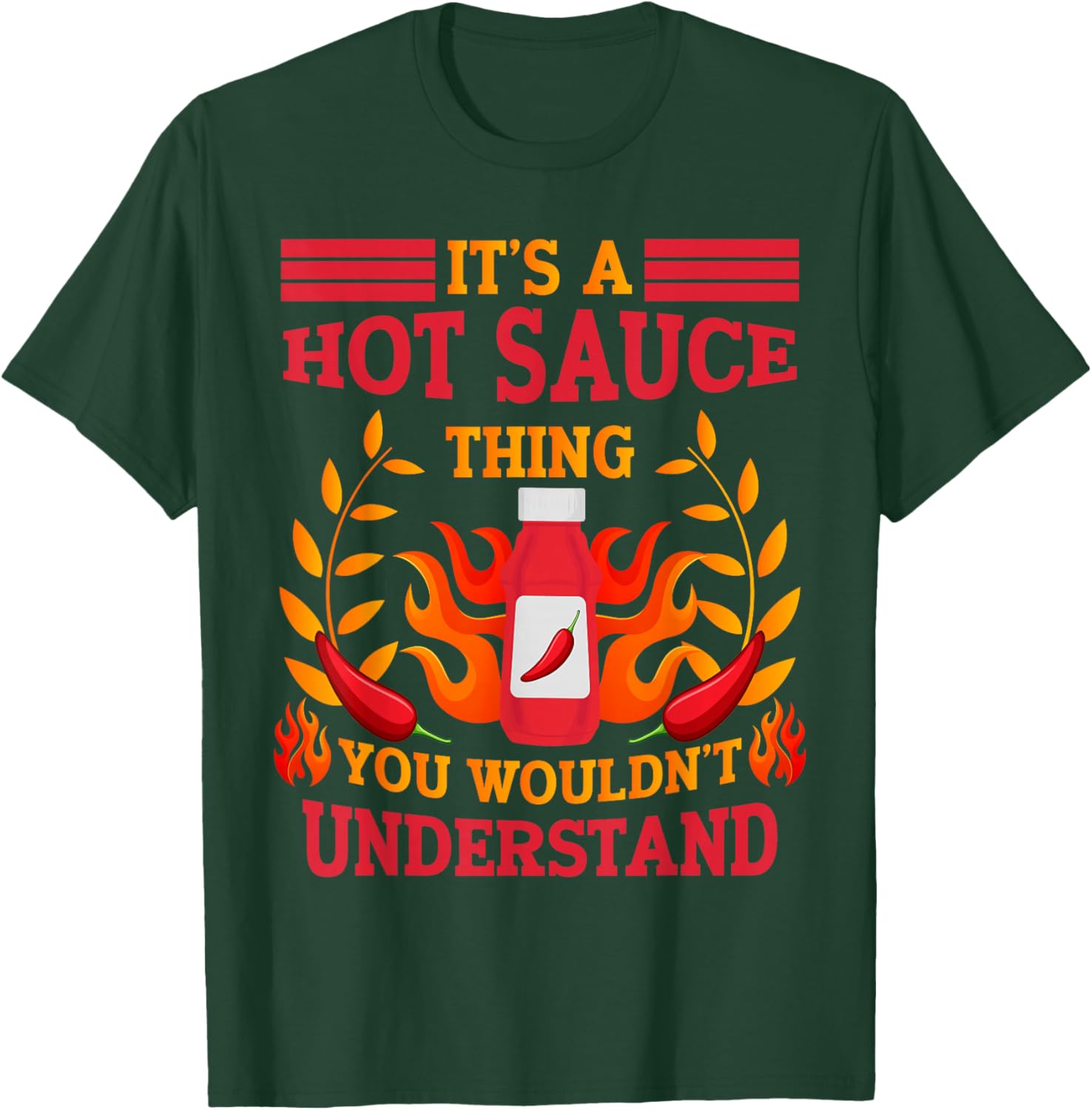 Spicy Food It's A Hot Sauce Thing T-Shirt - T-Shirt | Forest