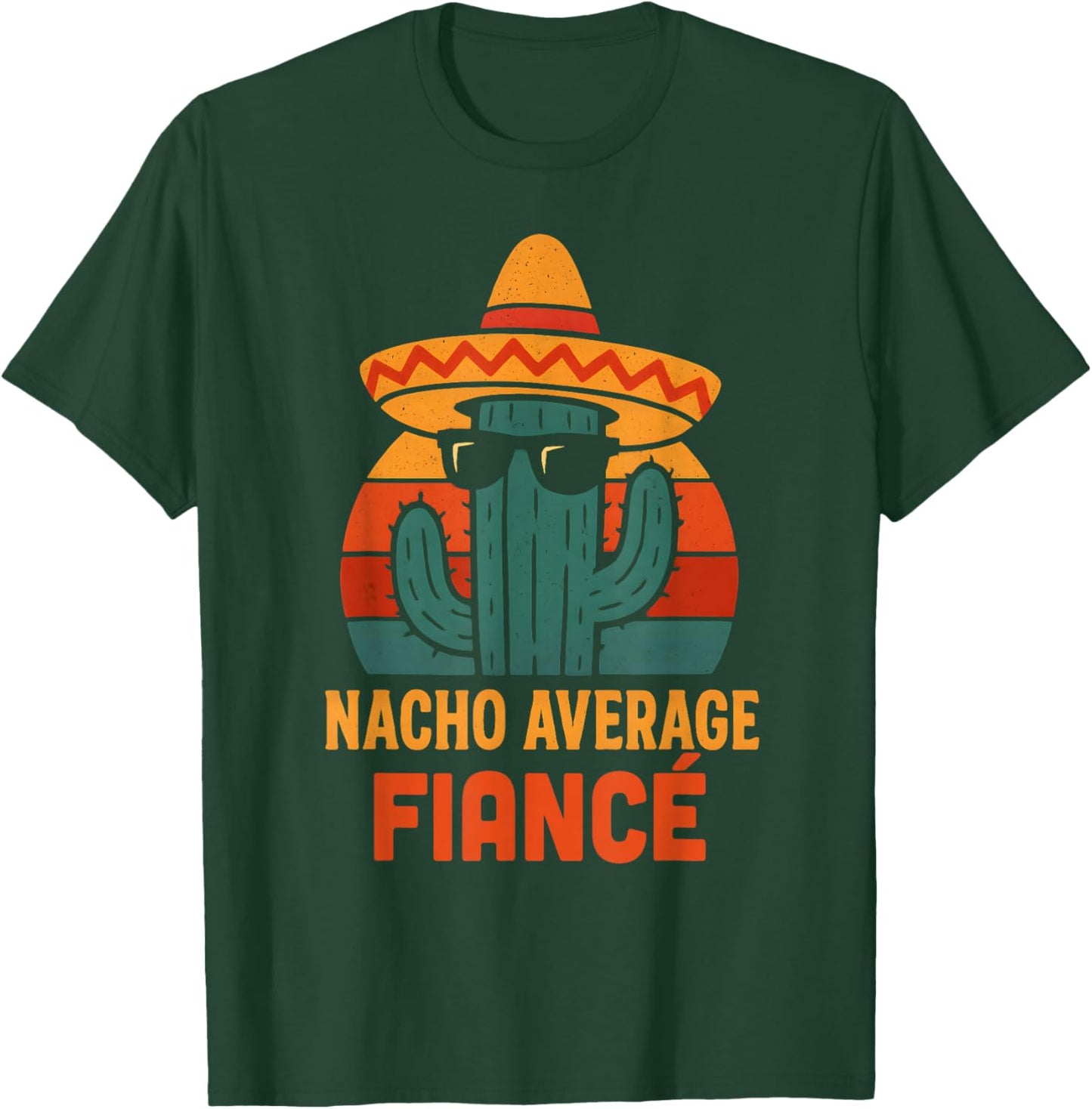 Nacho Average Fiance Funny Bachelor Party Wedding Couple Men T-Shirt - T-Shirt | Forest