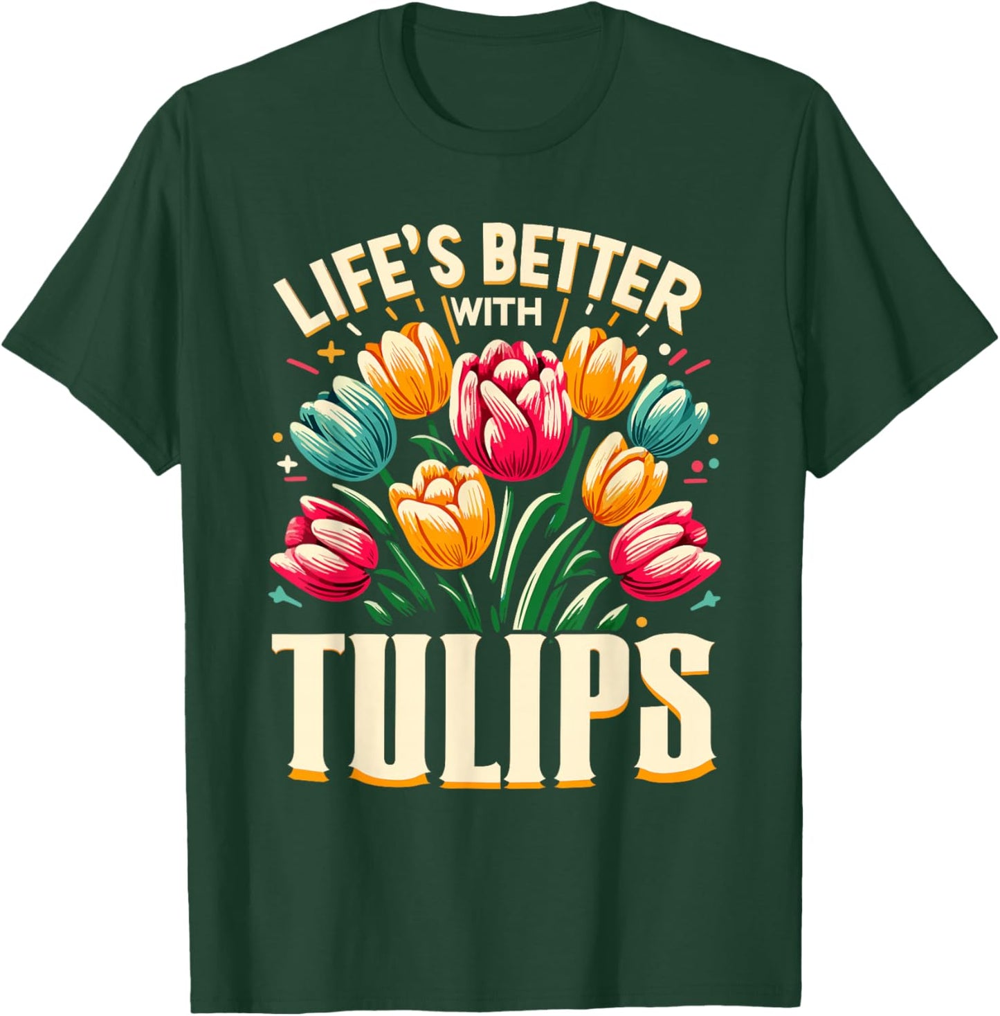 Tulips Tulip Flower Gardener Gardening Springtime T-Shirt - T-Shirt | Forest