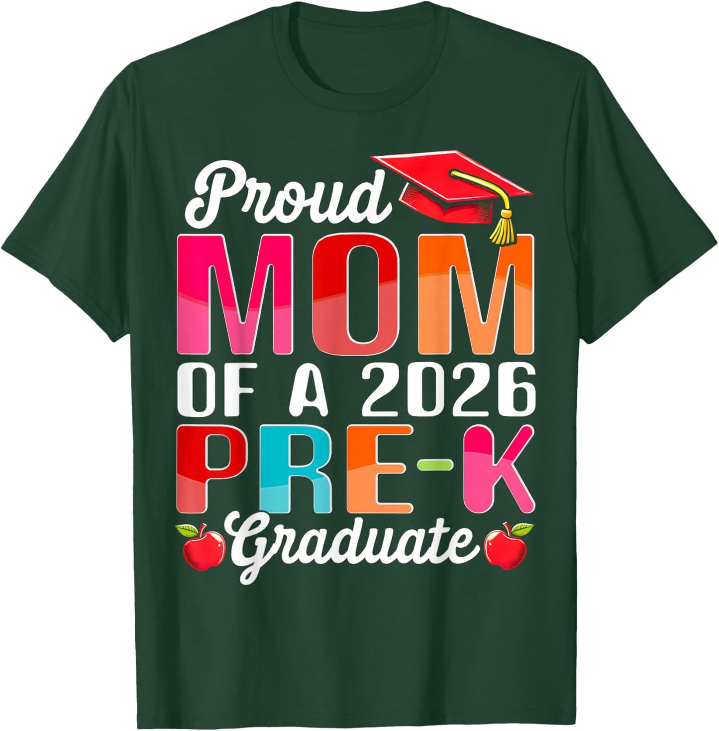 Proud Mom of 2026 Pre-K Graduate Mothers Day Graduation T-Shirt - T-Shirt | Forest