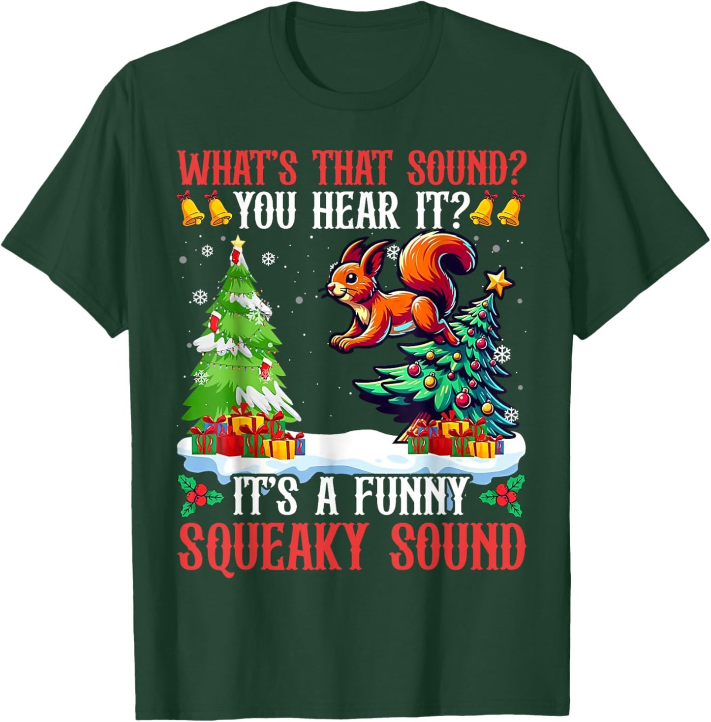 What That Sound You Hear It It's A Funny Squeaky Sound T-Shirt - T-Shirt | Forest