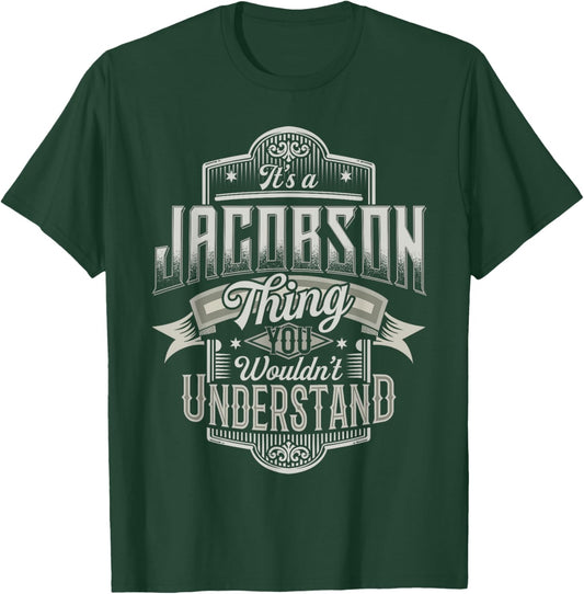 It's A JACOBSON Thing You Wouldn't Understand Name Funny T-Shirt - T-Shirt | Forest