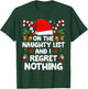 Funny On The List Of Naughty And I Regret Nothing Christmas T-Shirt - T-Shirt | Forest