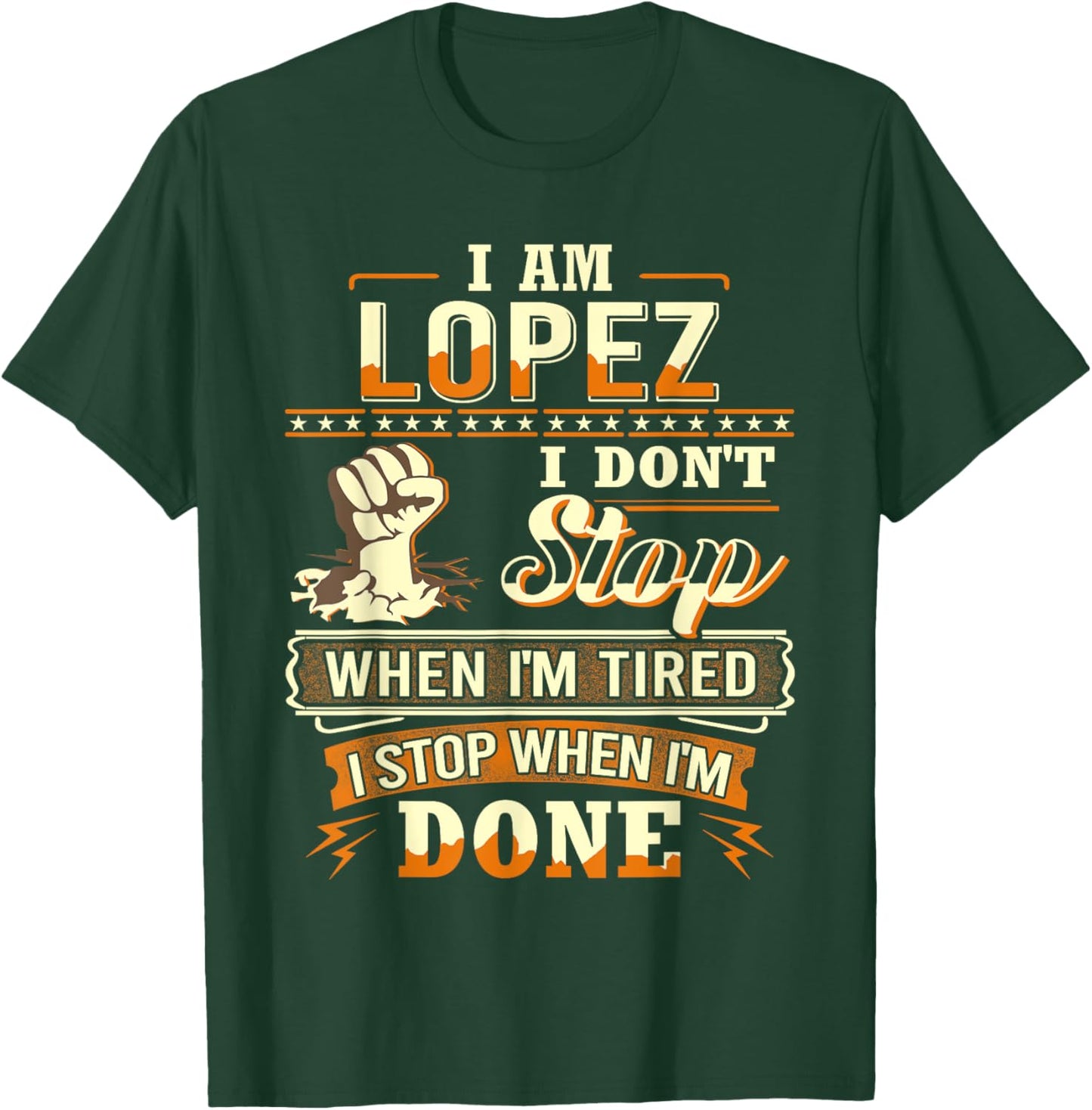 I am Lopez Shirt Personalized Lopez Last Name T-Shirt - T-Shirt | Forest