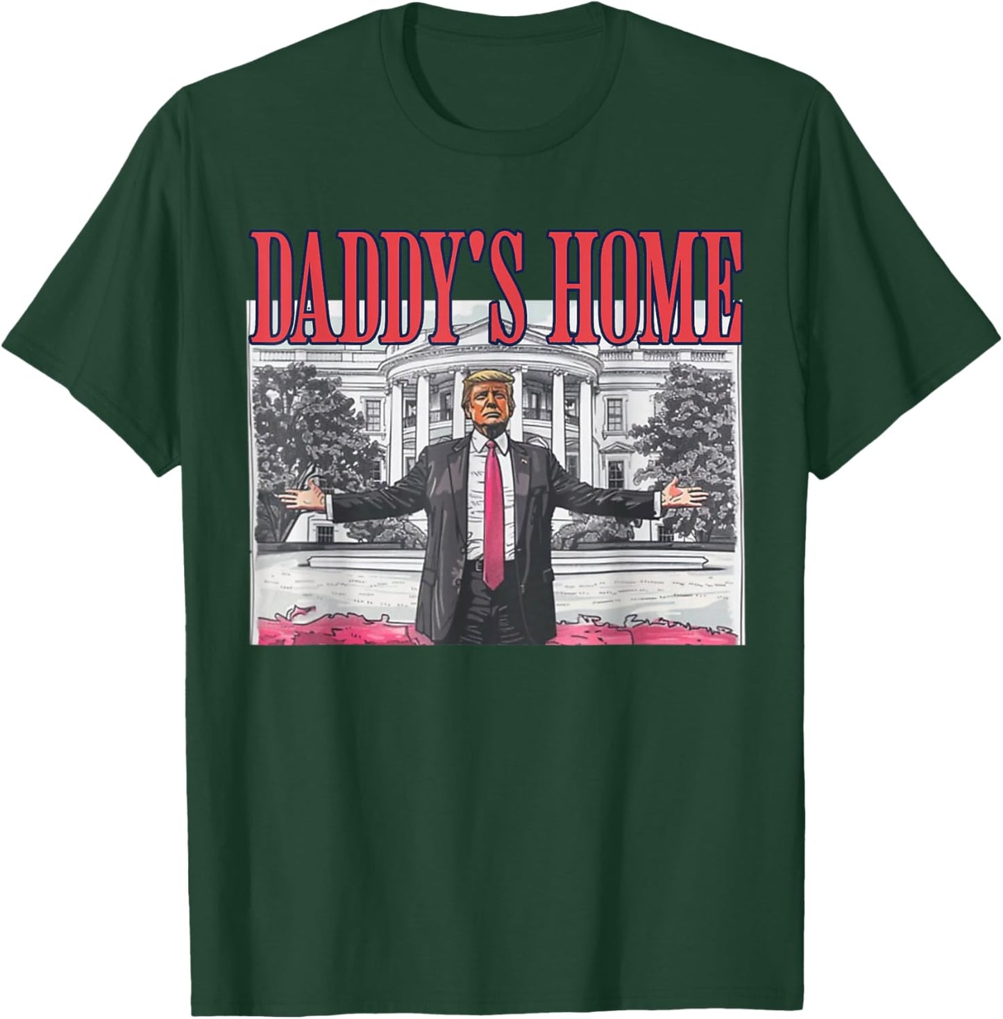 Trump Daddy's Home Trump Pink T-Shirt - T-Shirt | Forest